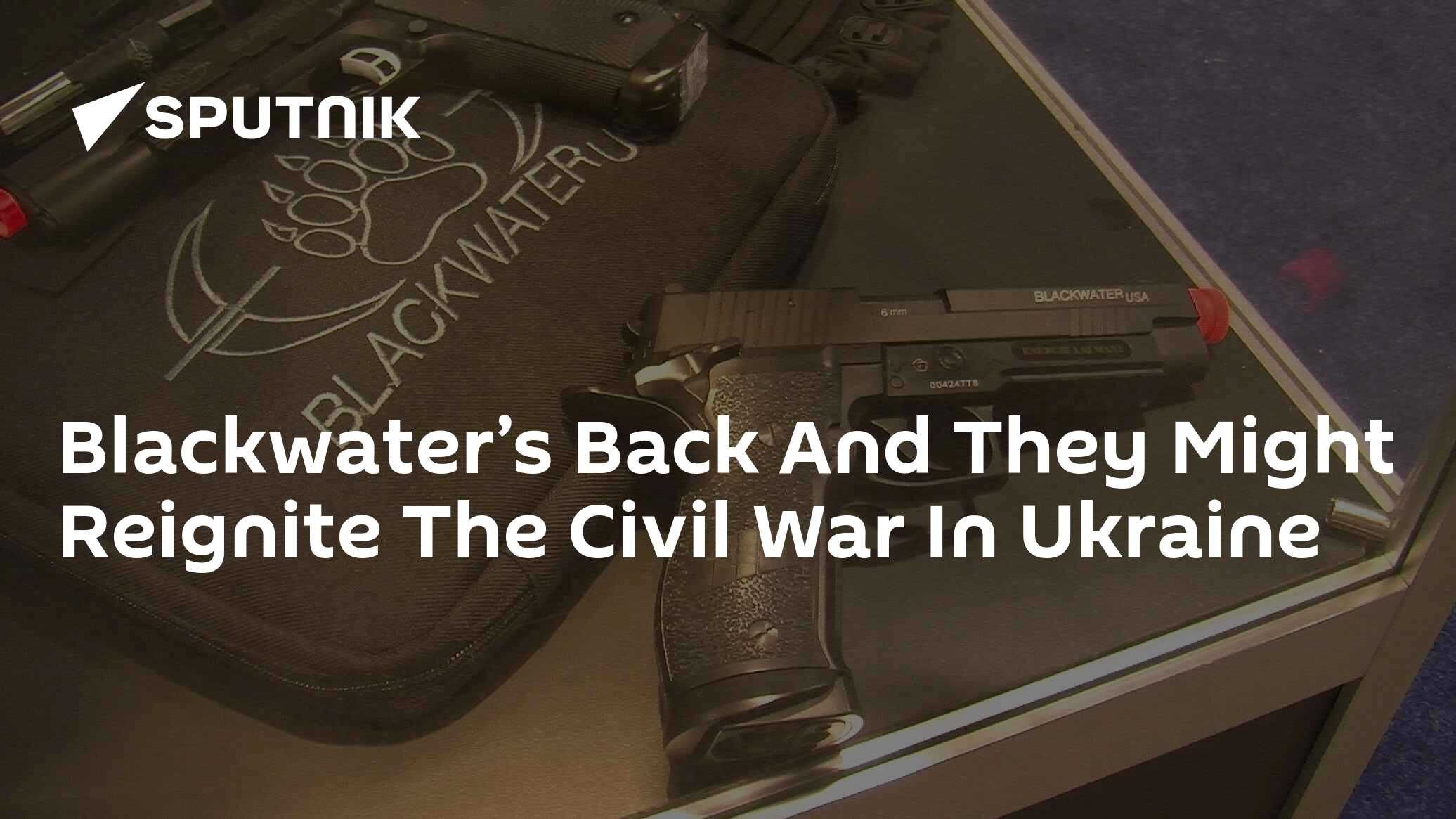 Blackwater’s Back And They Might Reignite The Civil War In Ukraine 31