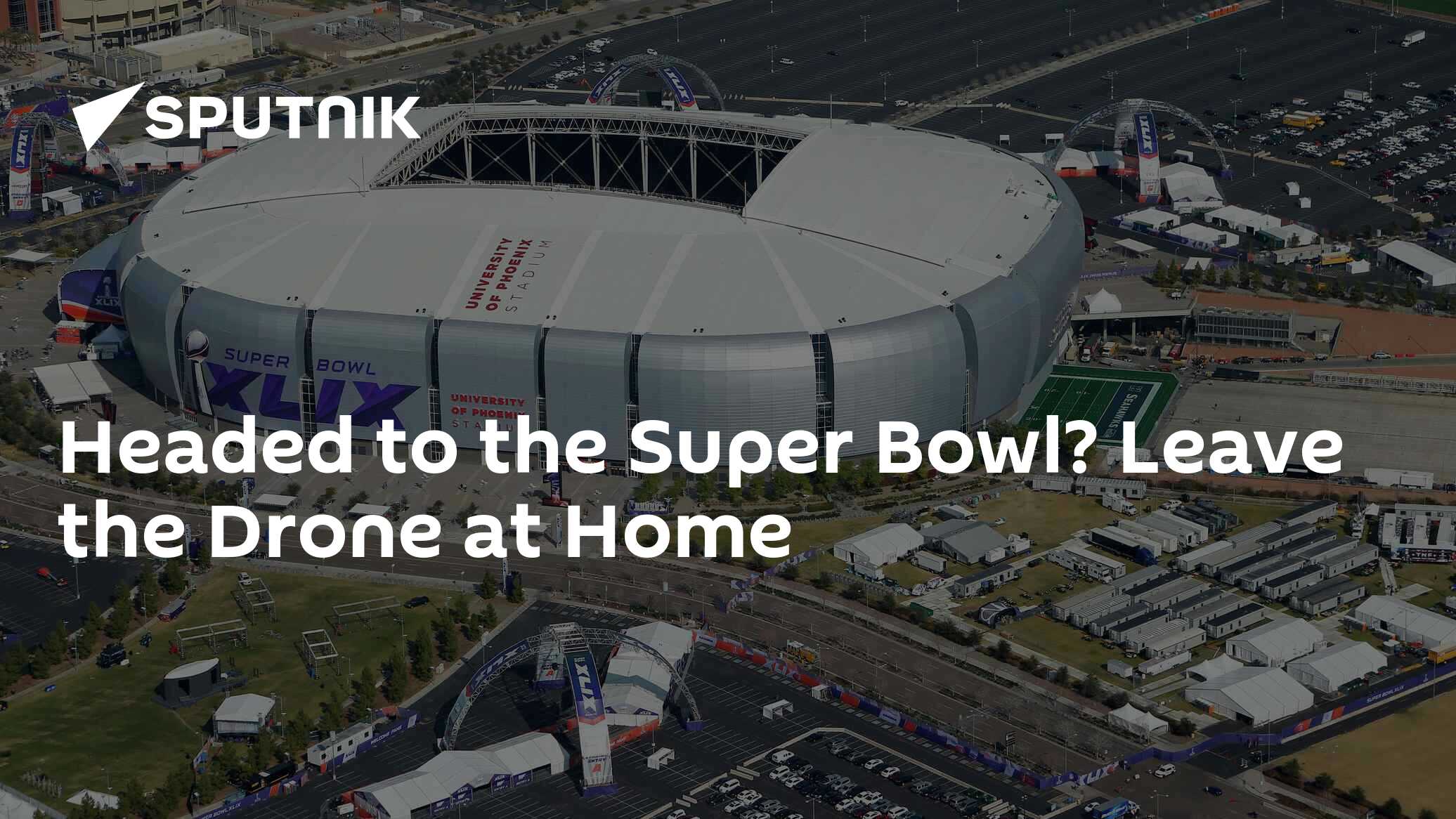 State Farm Stadium to be No Drone Zone for Super Bowl