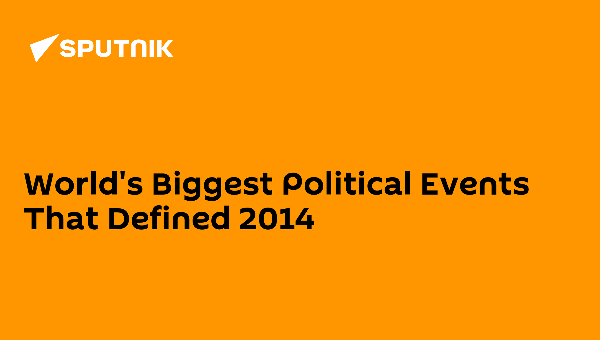 world-s-biggest-political-events-that-defined-2014-30-12-2014