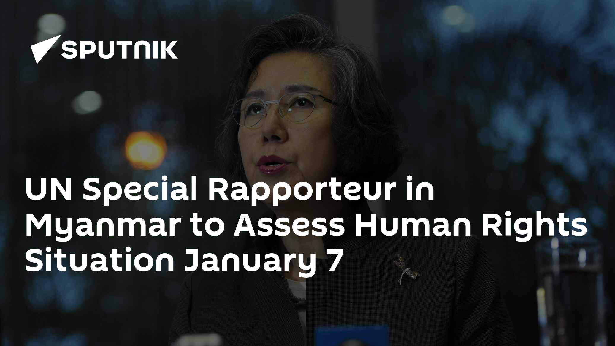 UN Special Rapporteur in Myanmar to Assess Human Rights Situation ...