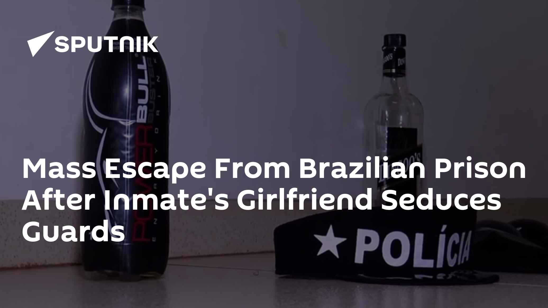 Mass Escape From Brazilian Prison After Inmates Girlfriend Seduces