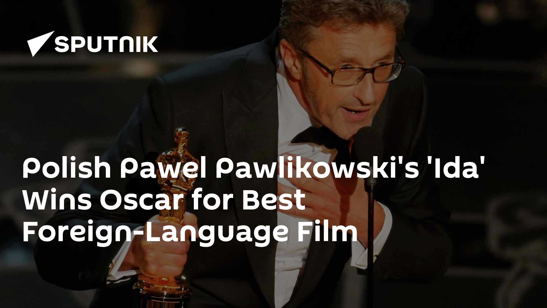 Polish Pawel Pawlikowski's 'Ida' Wins Oscar for Best ForeignLanguage