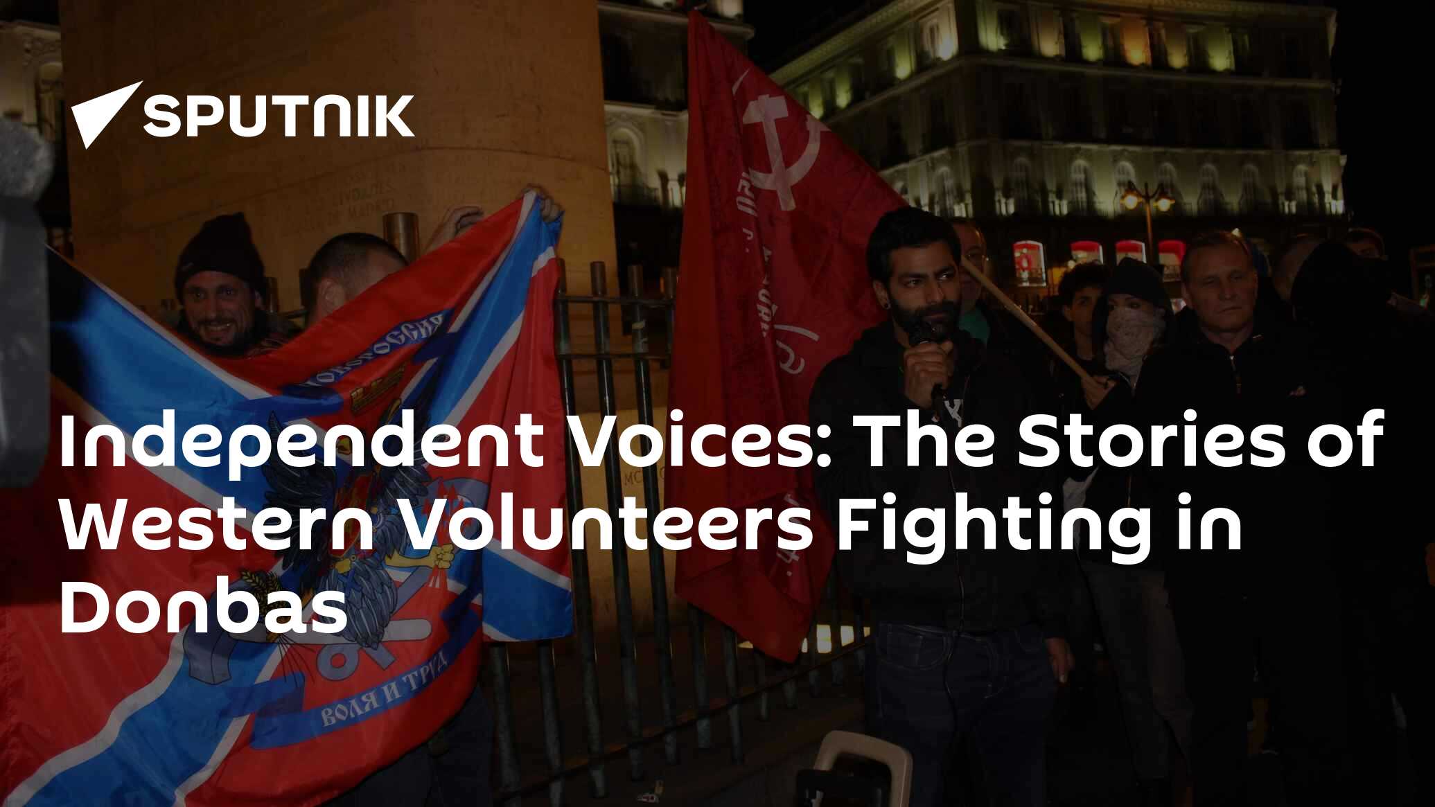 Independent voices: the stories of western volunteers fighting in donbas