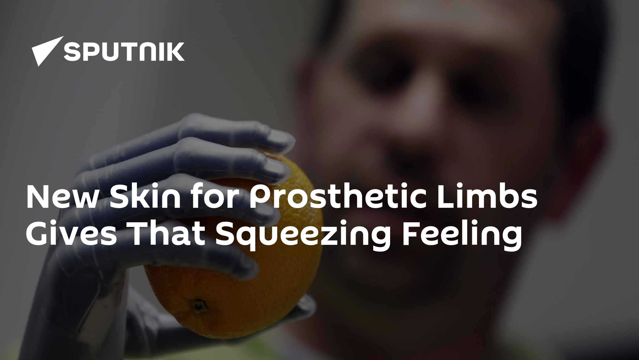 New Skin for Prosthetic Limbs Gives That Squeezing Feeling - 16.10.2015 ...