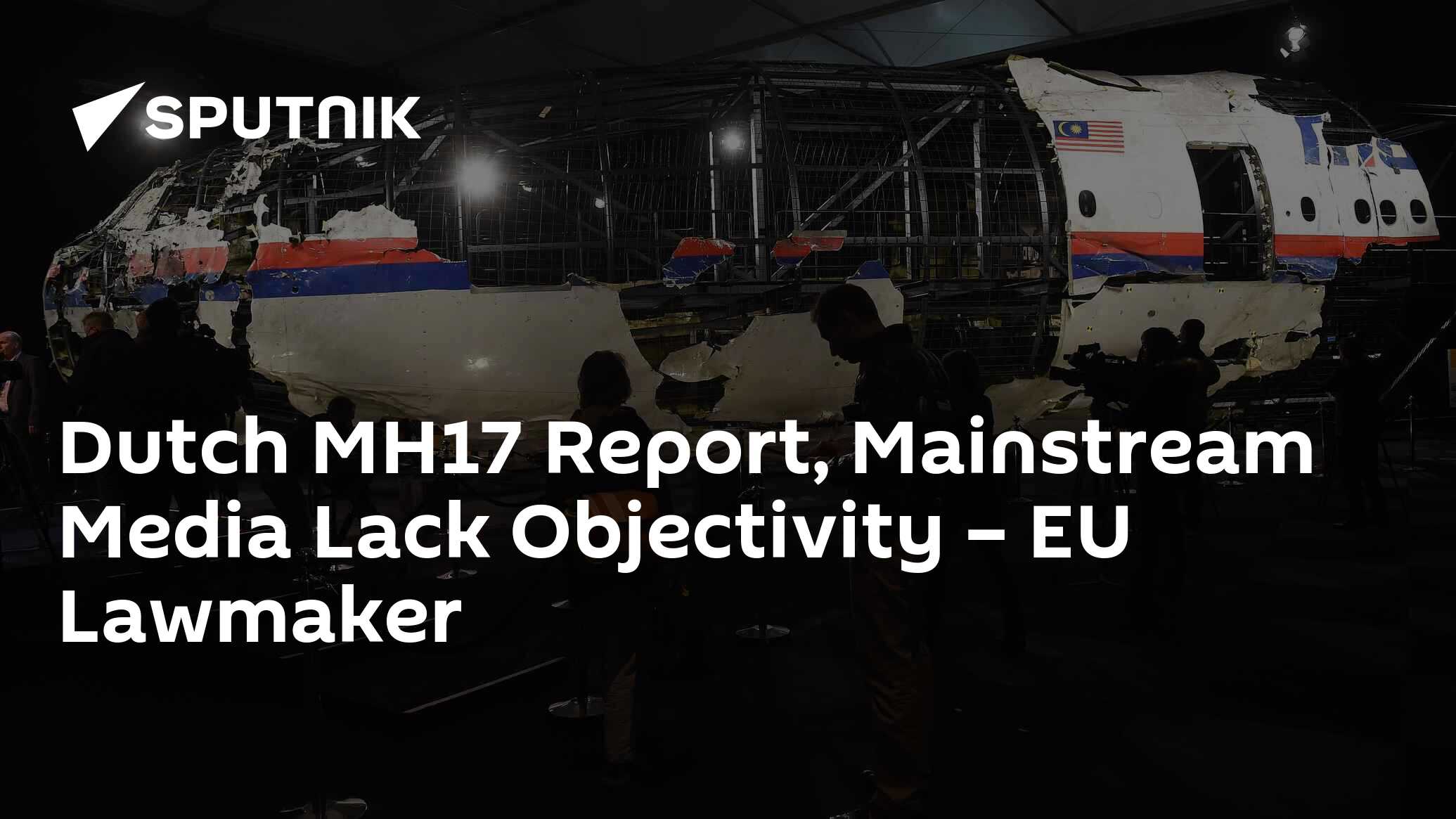 Dutch MH17 Report, Mainstream Media Lack Objectivity – EU Lawmaker - 21 ...