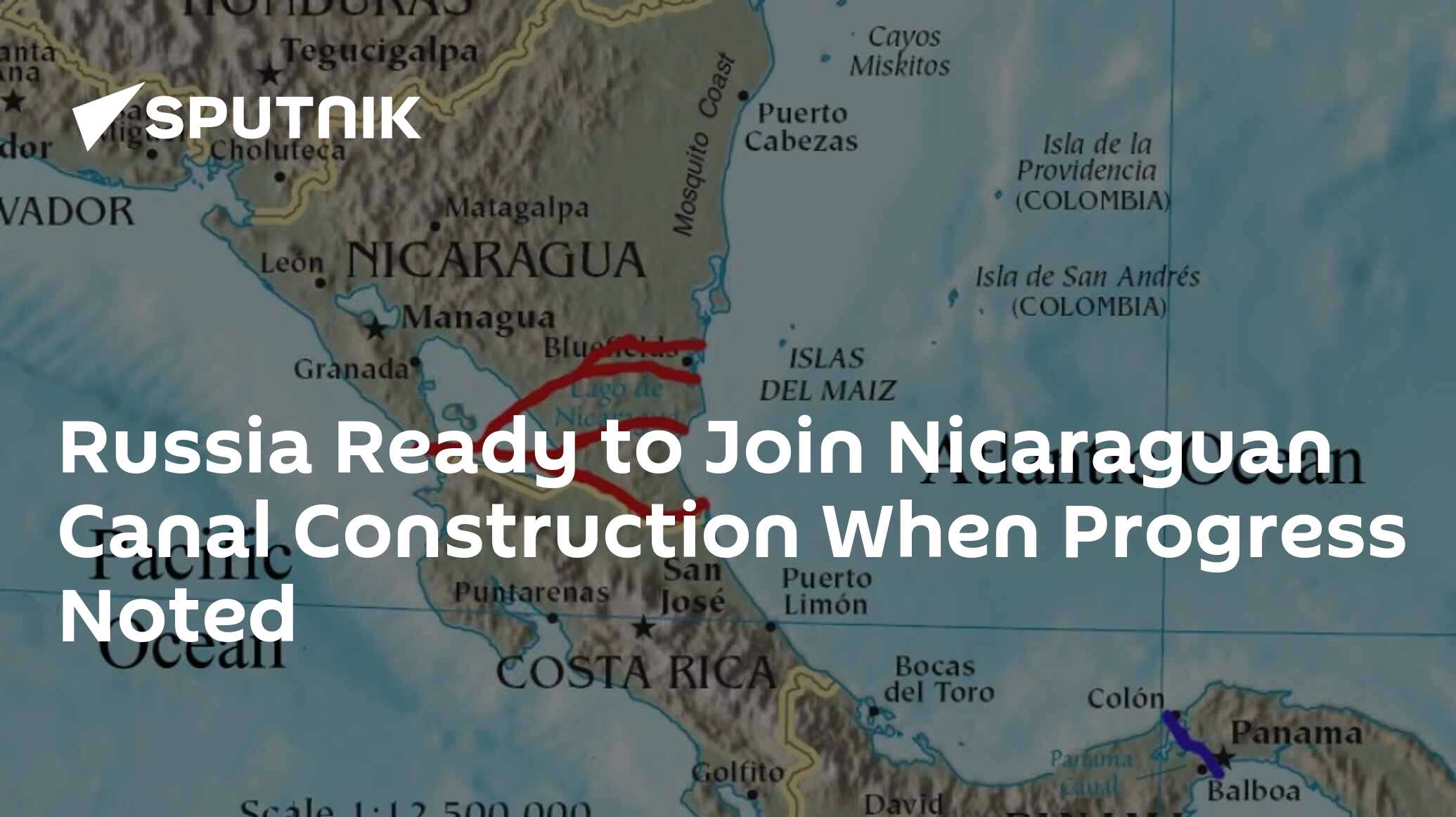 Russia Ready to Join Nicaraguan Canal Construction When Progress Noted ...