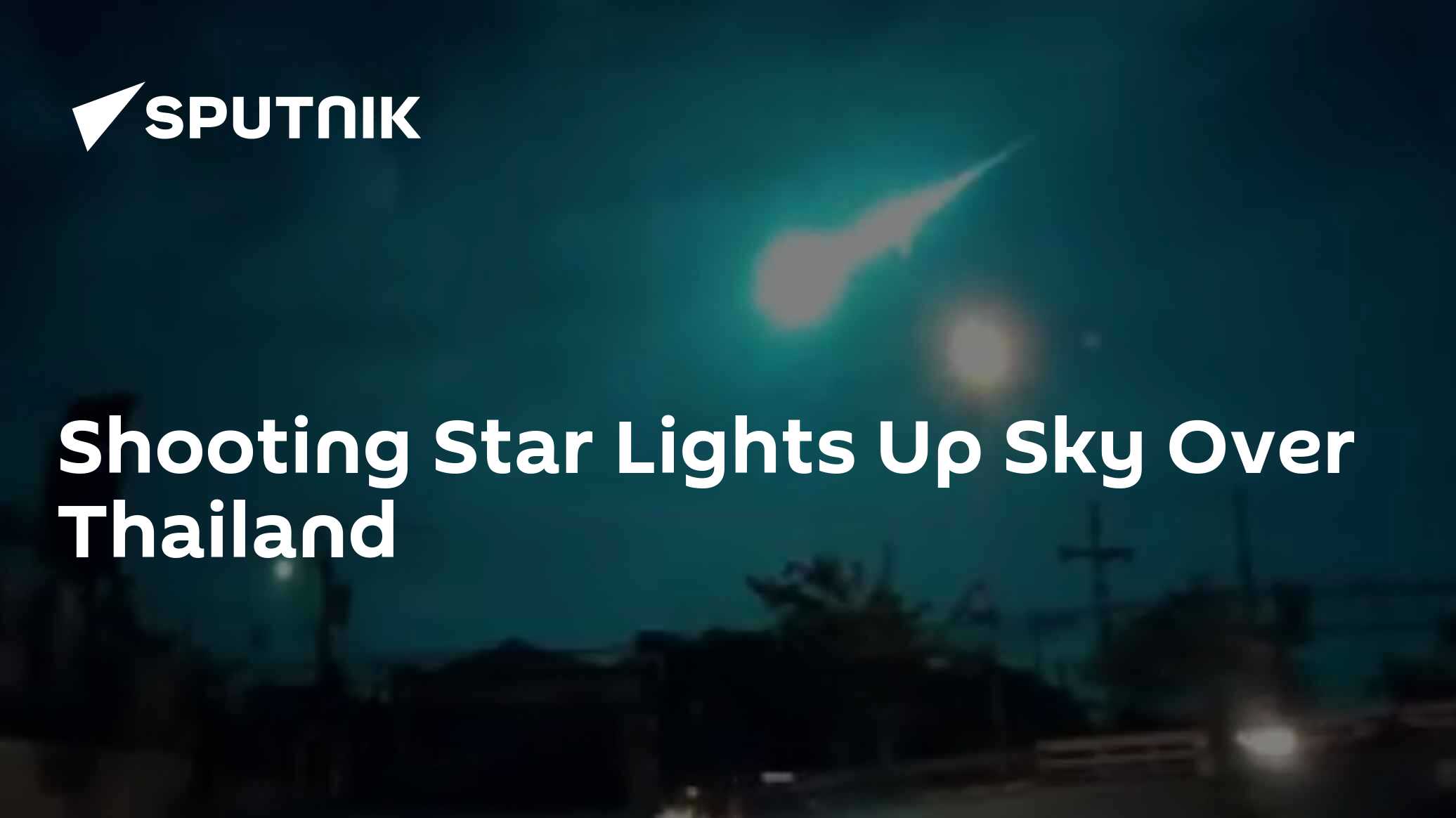 Shooting Star Lights Up Sky Over Thailand - 03.11.2015, Sputnik