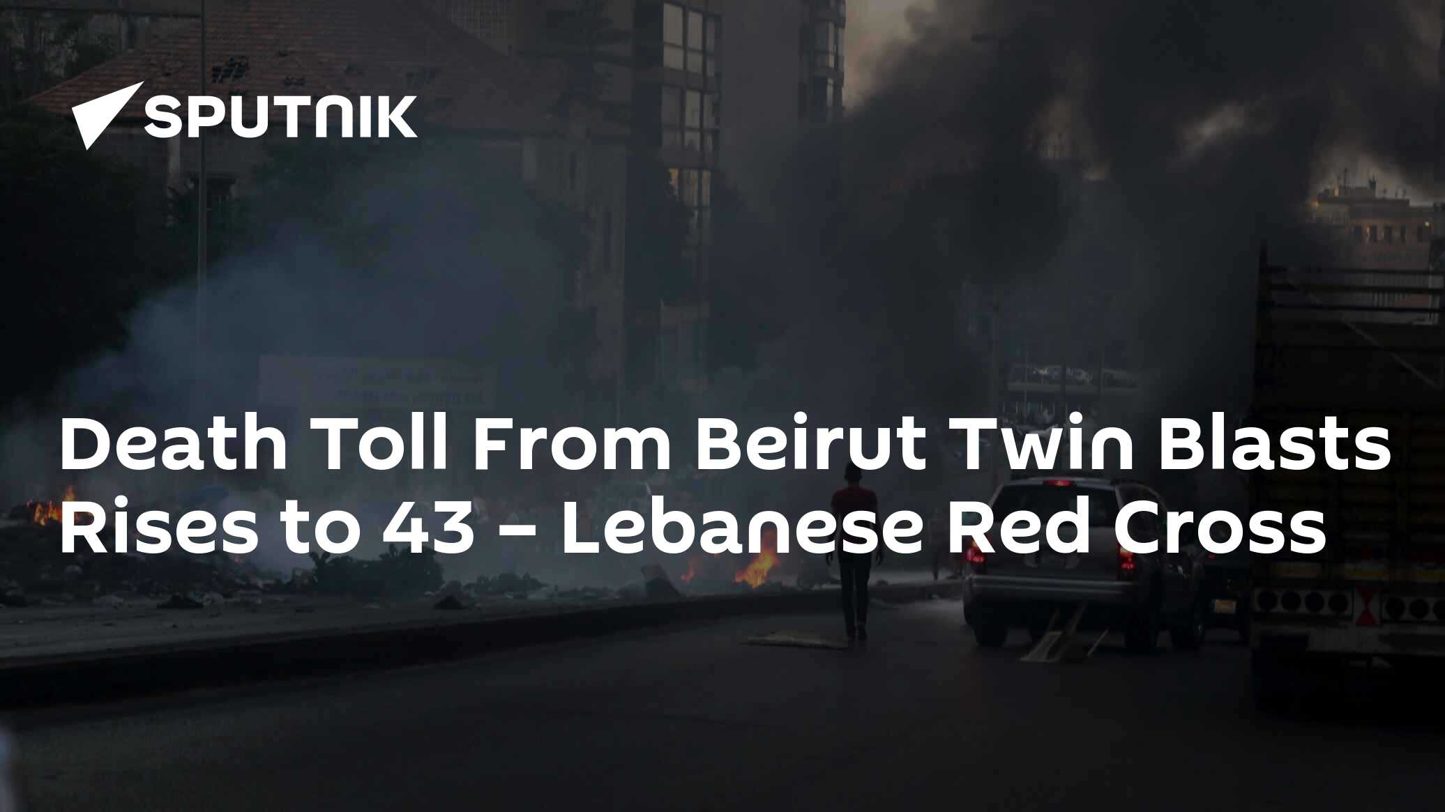 Death Toll From Beirut Twin Blasts Rises To 43 – Lebanese Red Cross ...