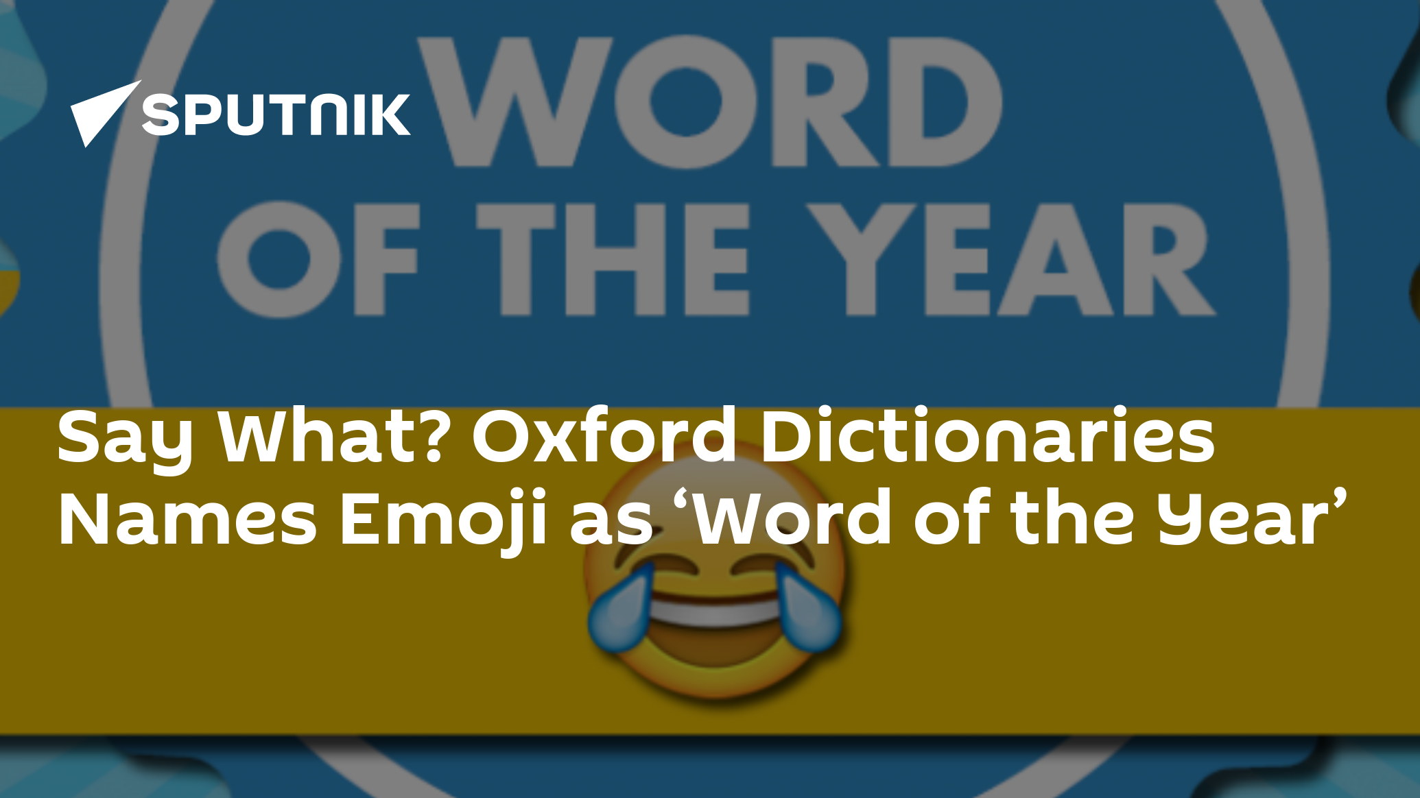 Say What? Oxford Dictionaries Names Emoji as ‘Word of the Year’ 18.11