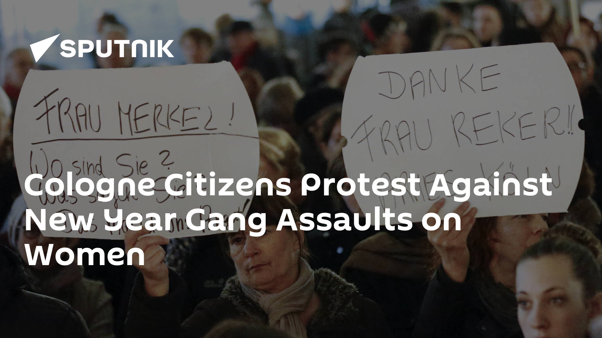 Cologne Citizens Protest Against New Year Gang Assaults On Women 06 01 2016 Sputnik International
