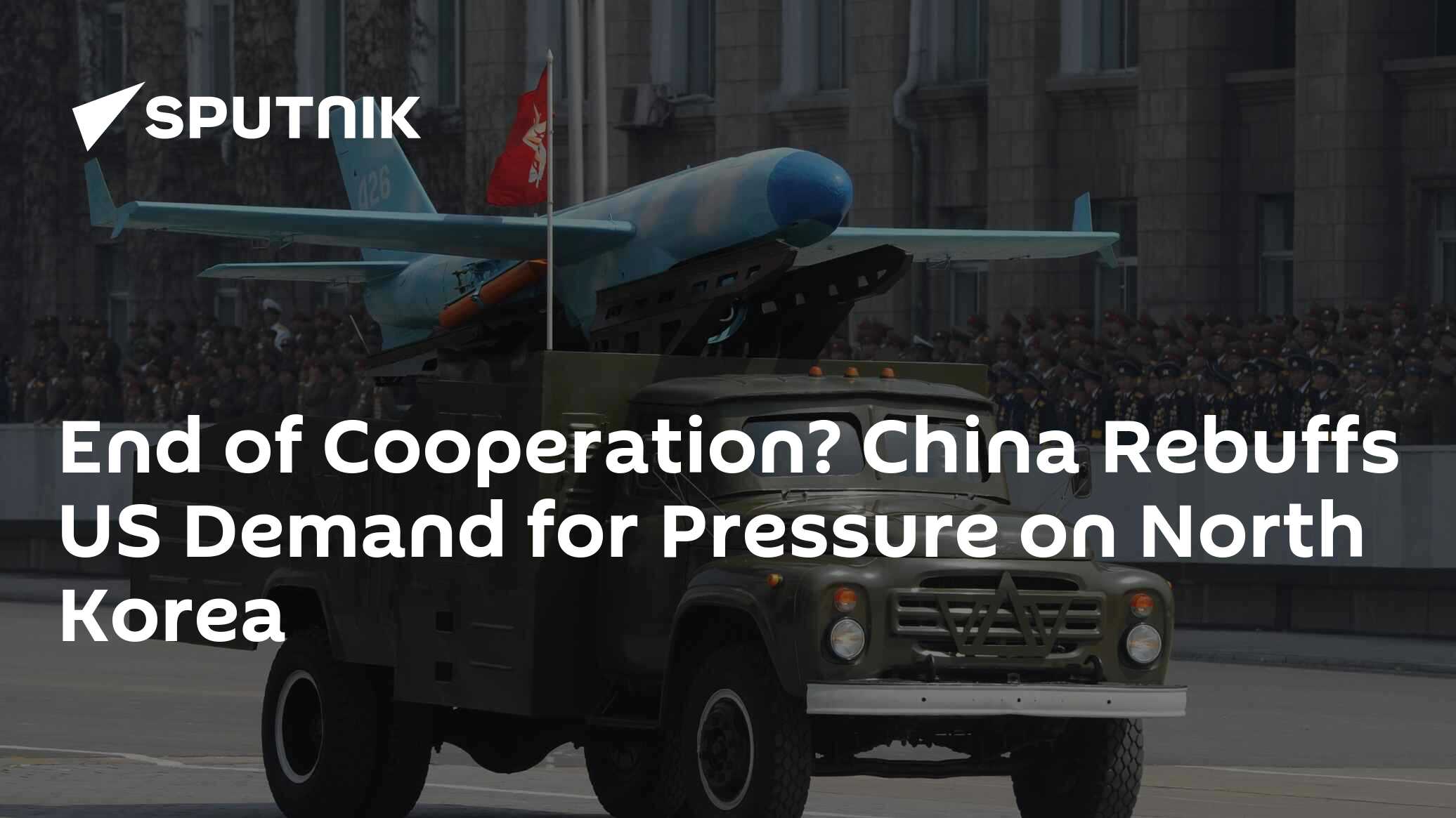 End Of Cooperation? China Rebuffs US Demand For Pressure On North Korea ...