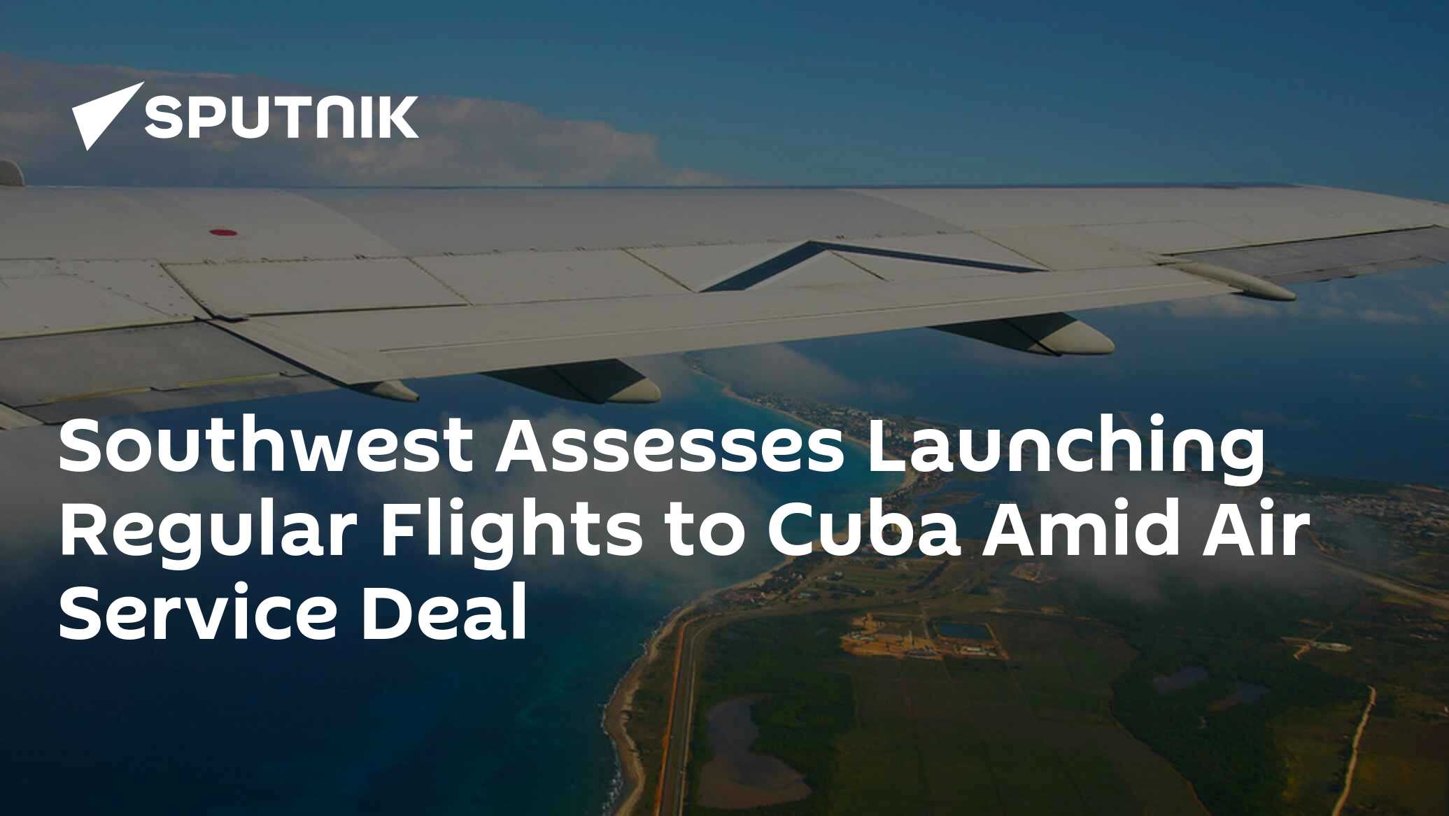Southwest Assesses Launching Regular Flights to Cuba Amid Air Service