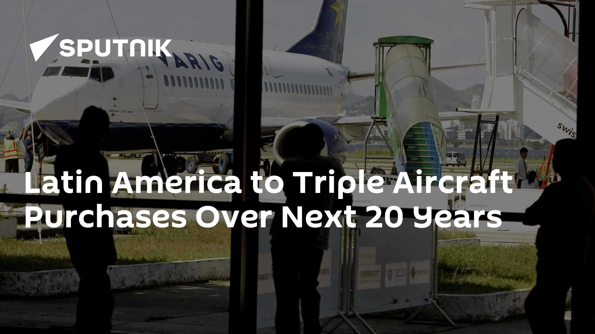 Latin America to Triple Aircraft Purchases Over Next 20 Years - 29.03. ...