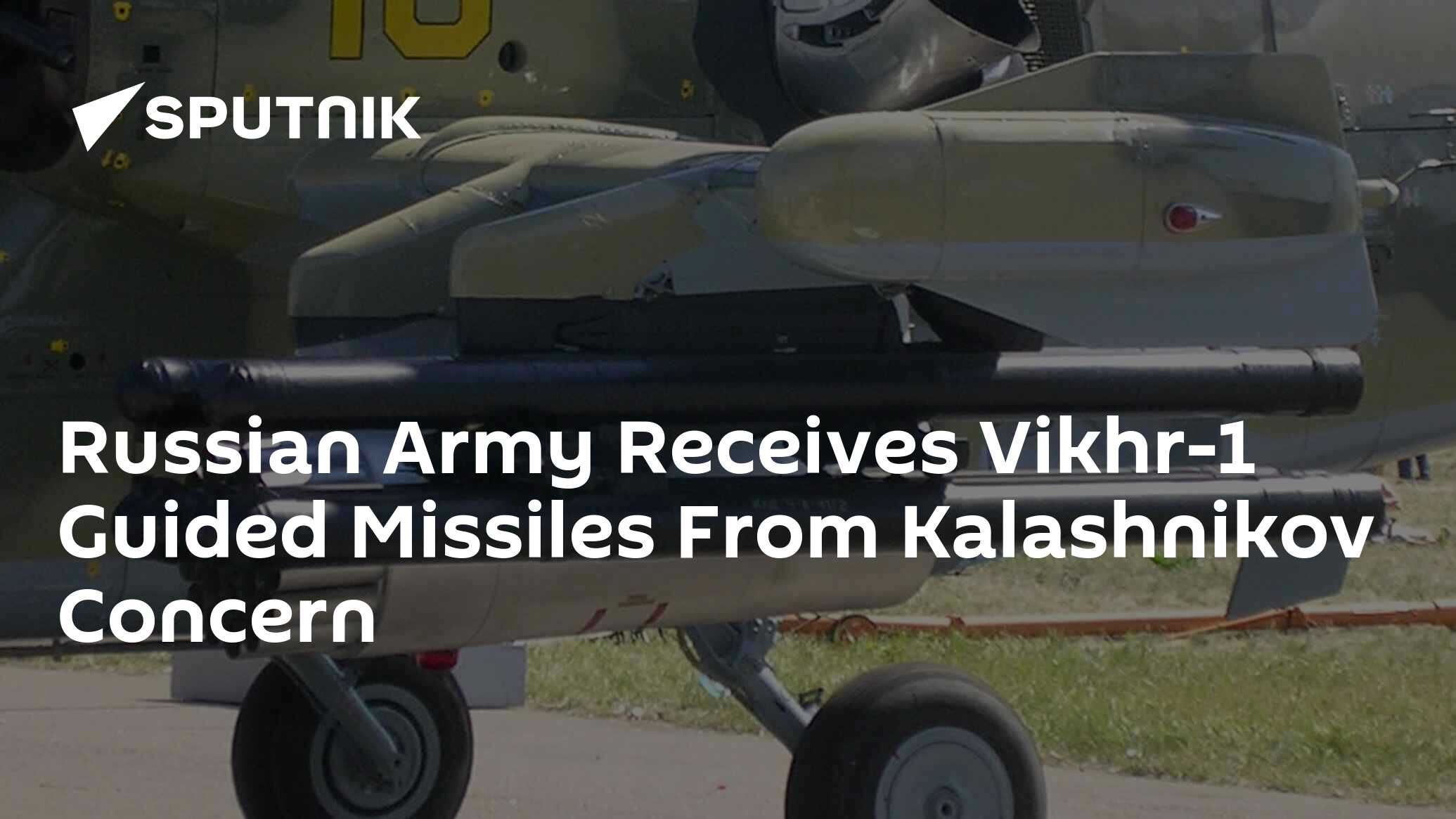 Russian Army Receives Vikhr-1 Guided Missiles From Kalashnikov Concern ...