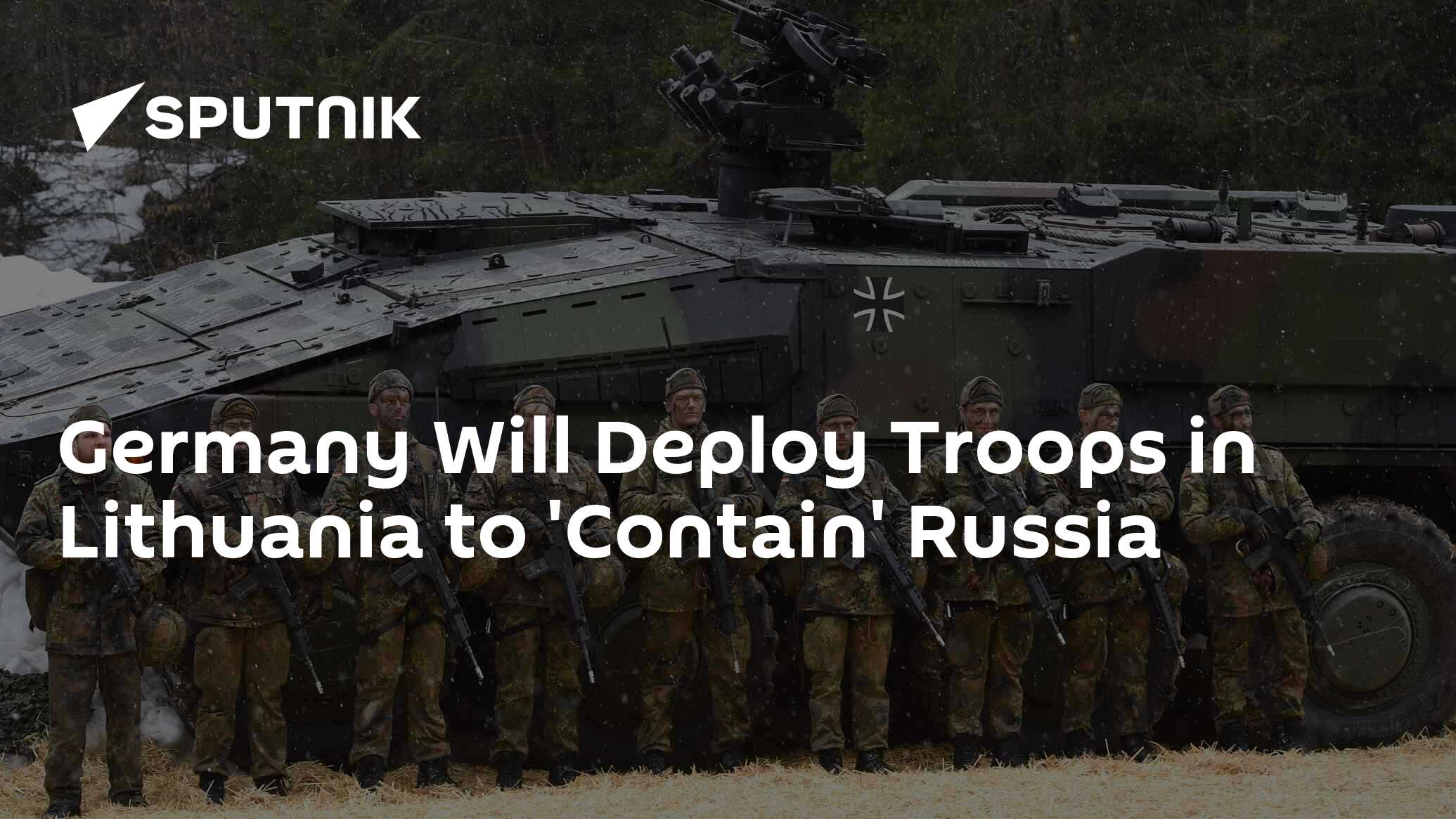 Germany Will Deploy Troops In Lithuania To 'Contain' Russia - 29.04. ...