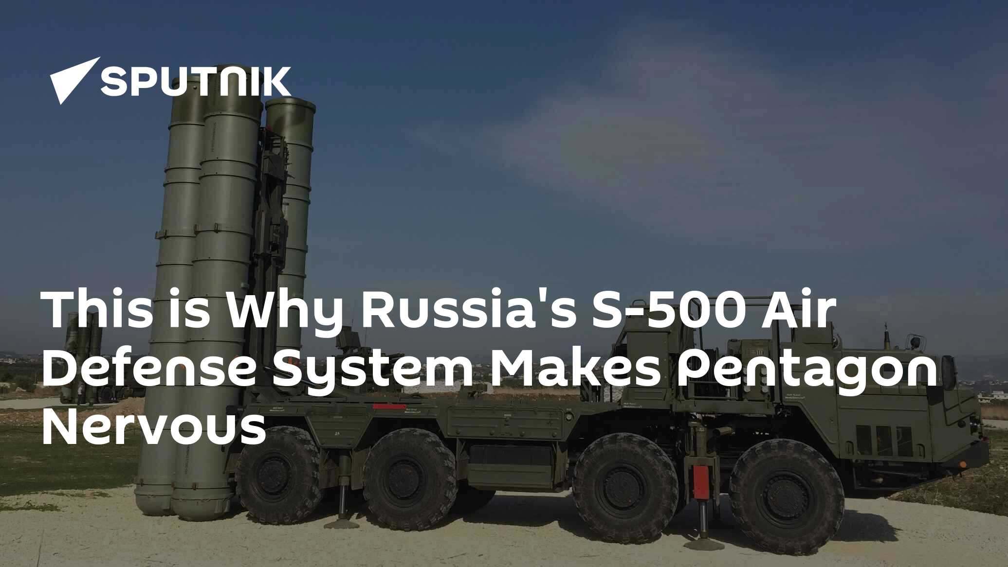 This is why russia's s-500 air defense system makes pentagon nervous