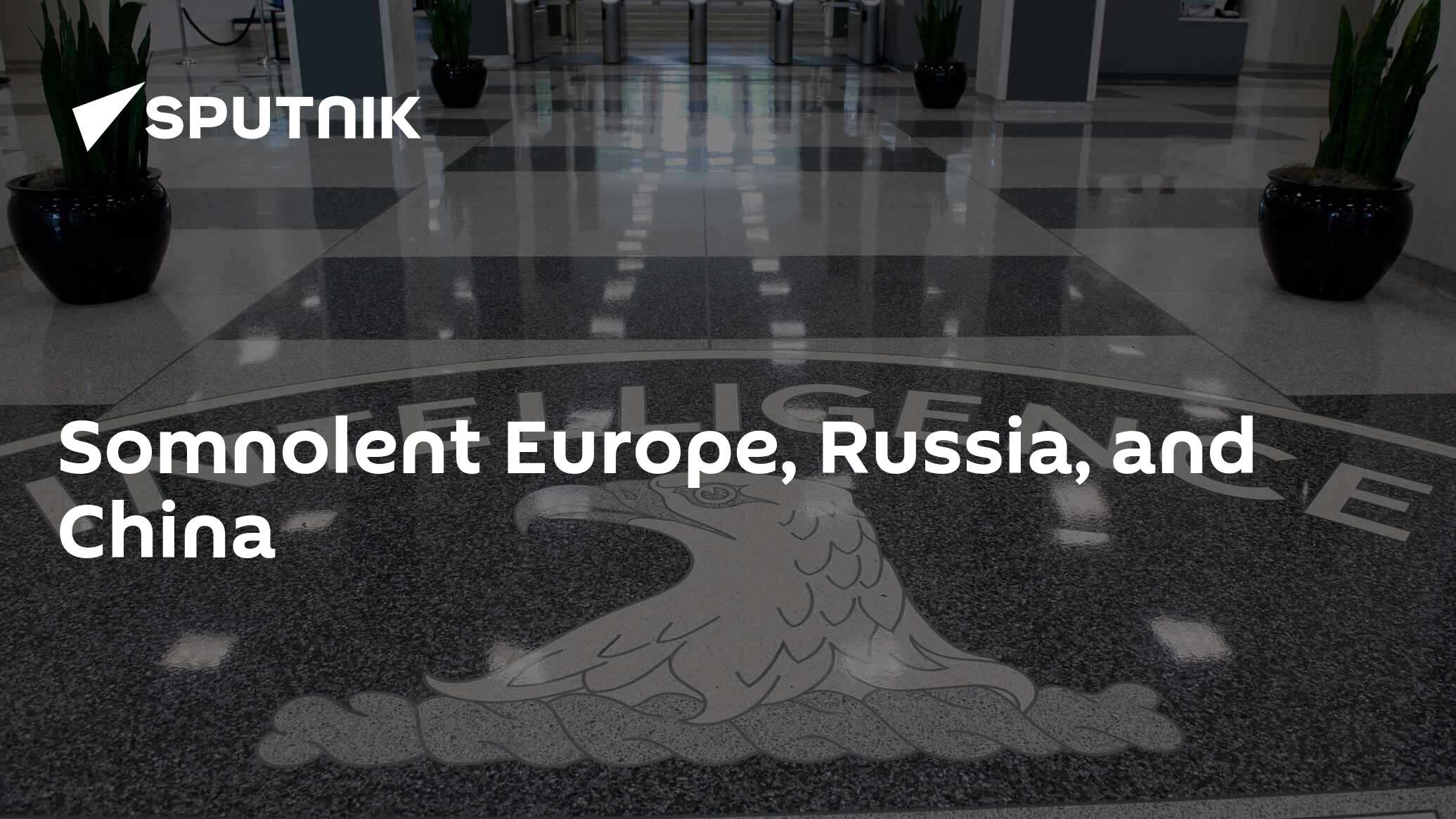 Somnolent europe, russia, and china