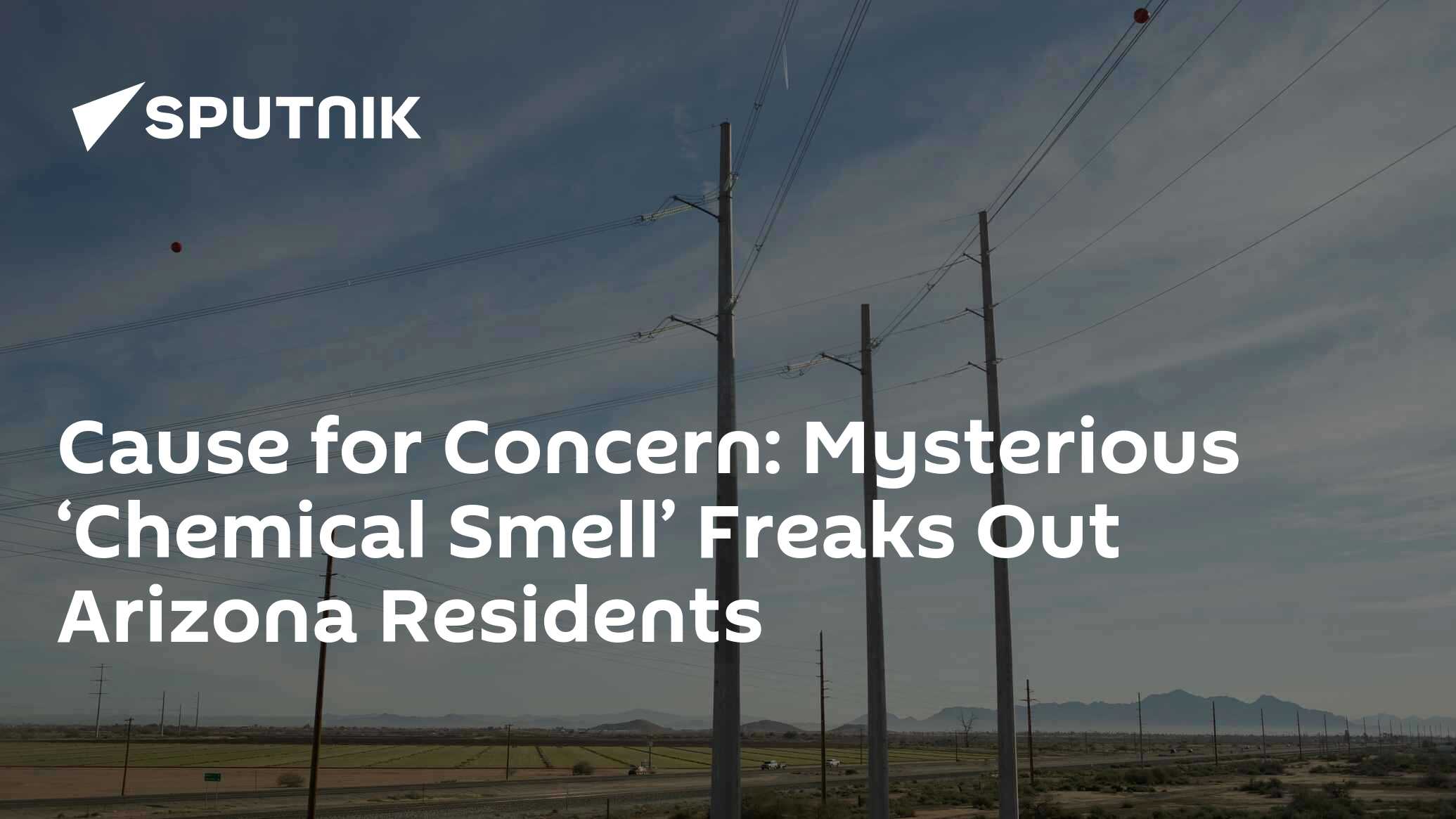 Cause for Concern Mysterious ‘Chemical Smell’ Freaks Out Arizona