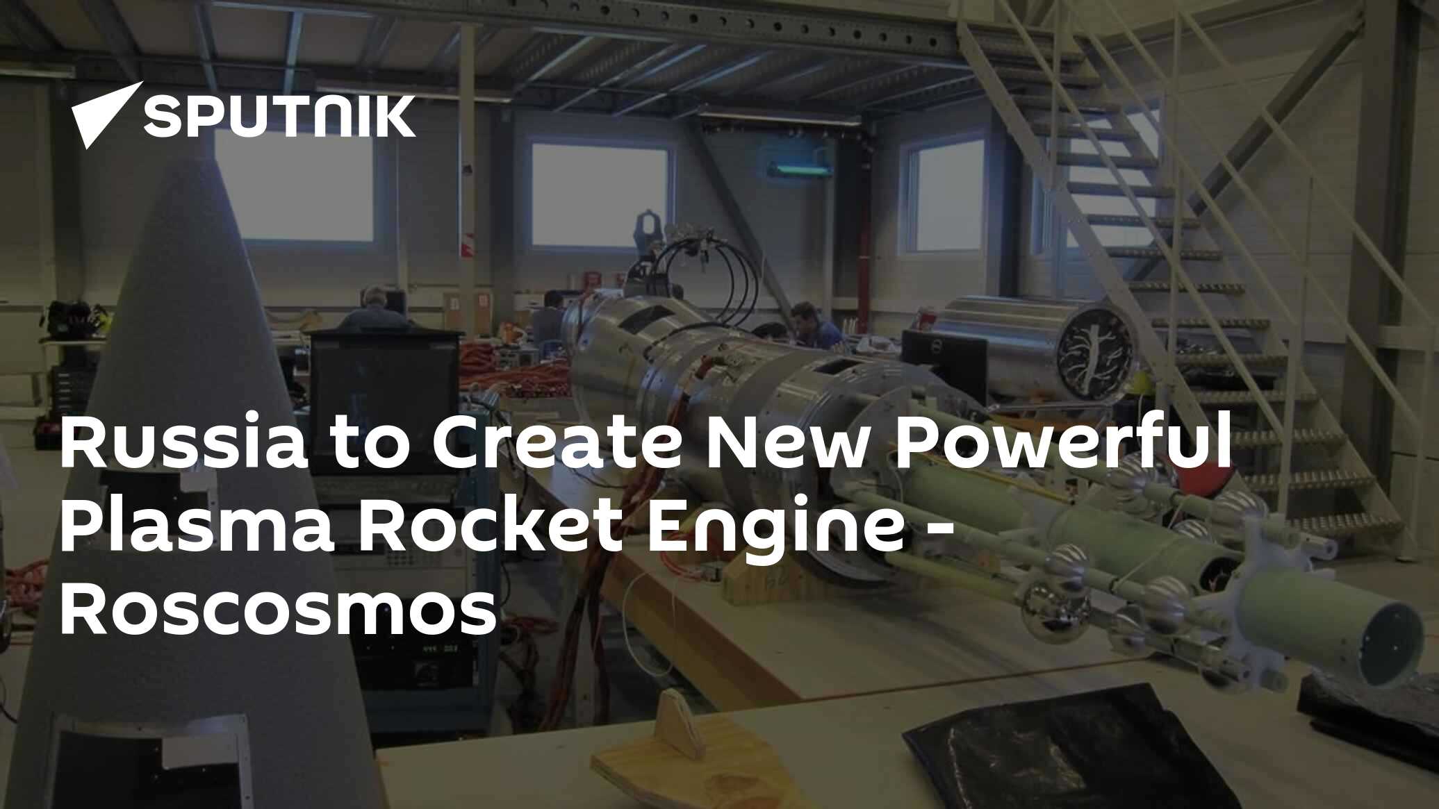 Russia To Create New Powerful Plasma Rocket Engine Roscosmos 2505