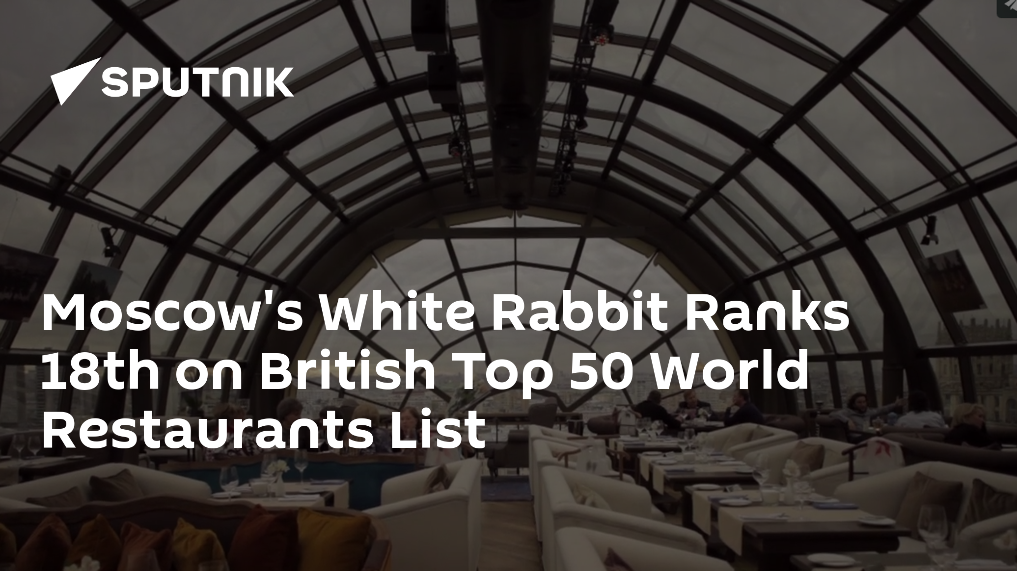 Moscow's White Rabbit Ranks 18th on British Top 50 World Restaurants ...