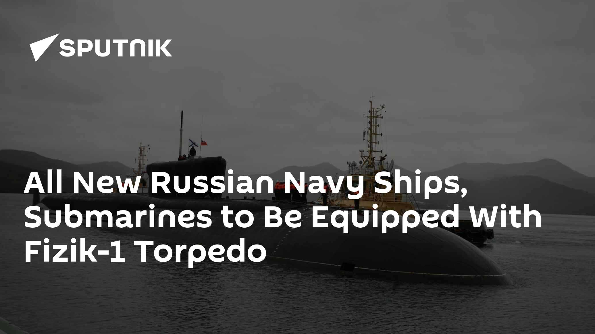 All New Russian Navy Ships, Submarines to Be Equipped With Fizik-1 ...