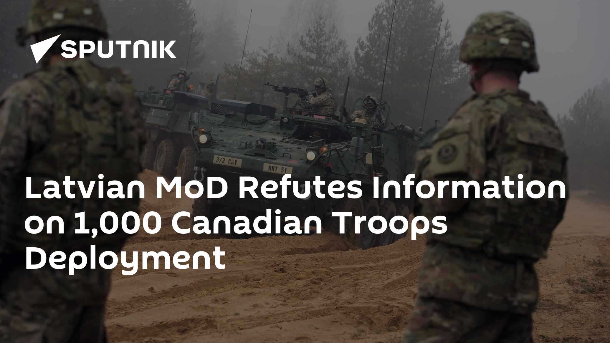 Latvian MoD Refutes Information on 1,000 Canadian Troops Deployment ...