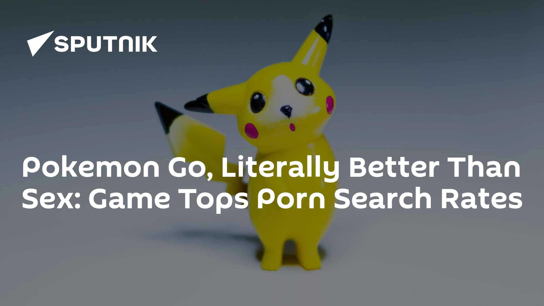 Pokemon Go, Literally Better Than Sex: Game Tops Porn Search Rates -  13.07.2016, Sputnik International