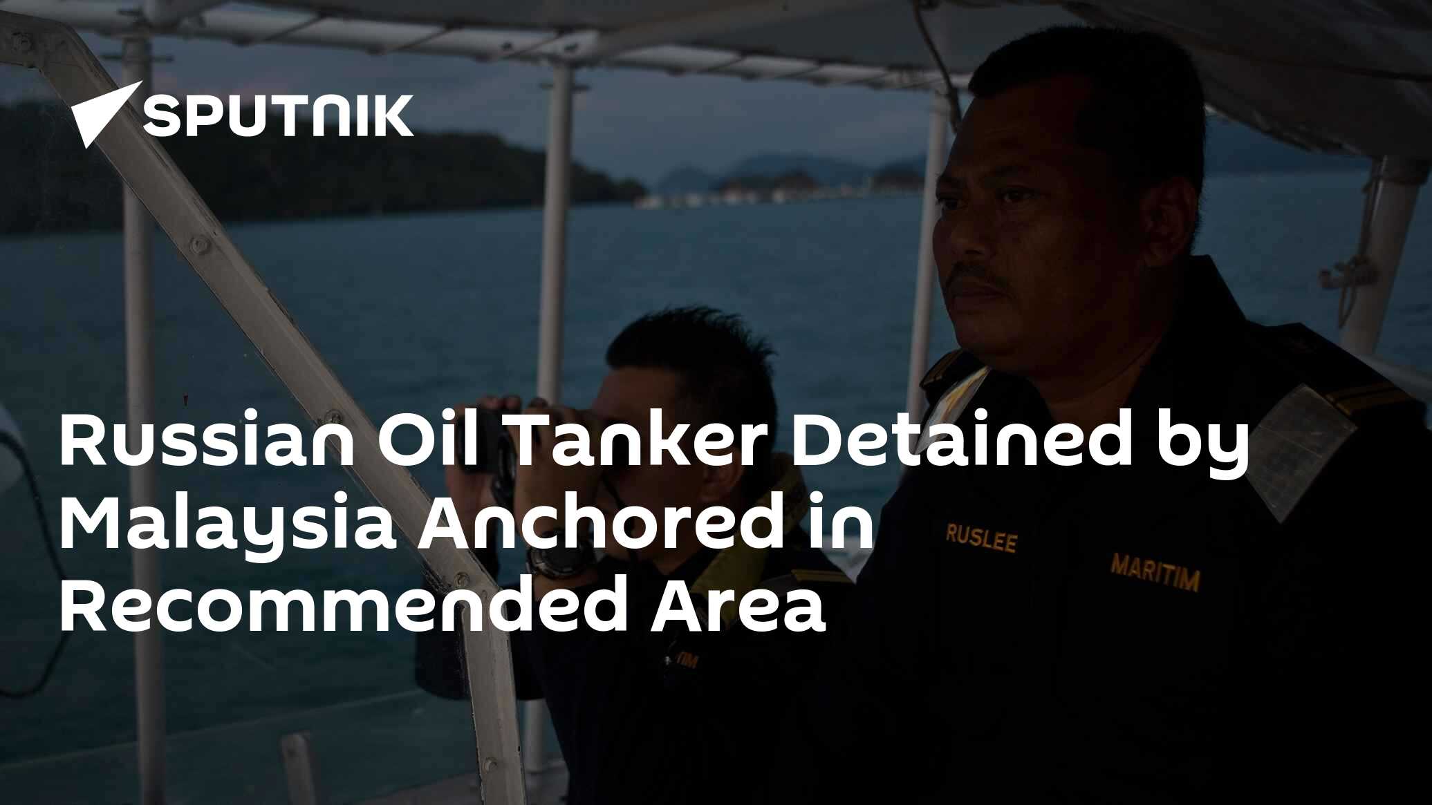 Russian Oil Tanker Detained by Malaysia Anchored in Area