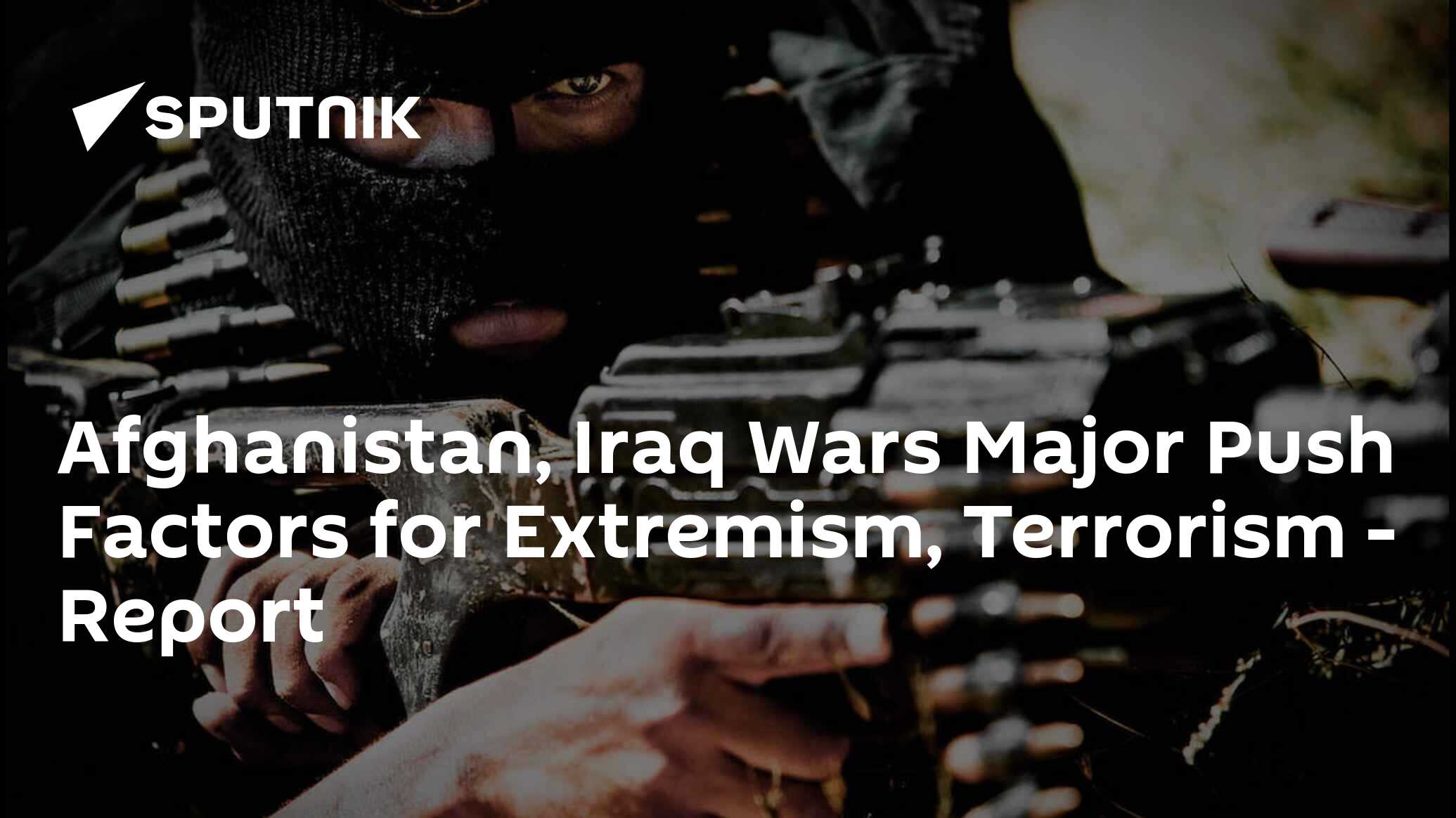 Afghanistan, Iraq Wars Major Push Factors For Extremism, Terrorism ...