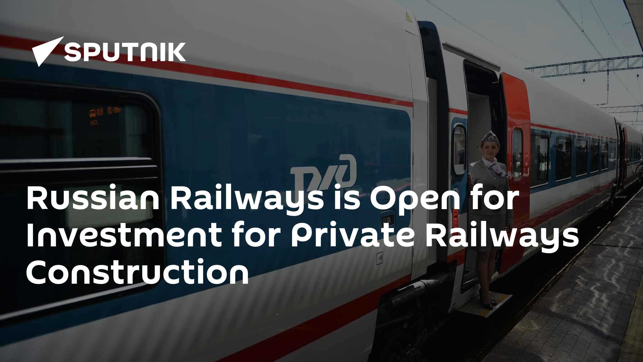 Russian Railways is Open for Investment for Private Railways
