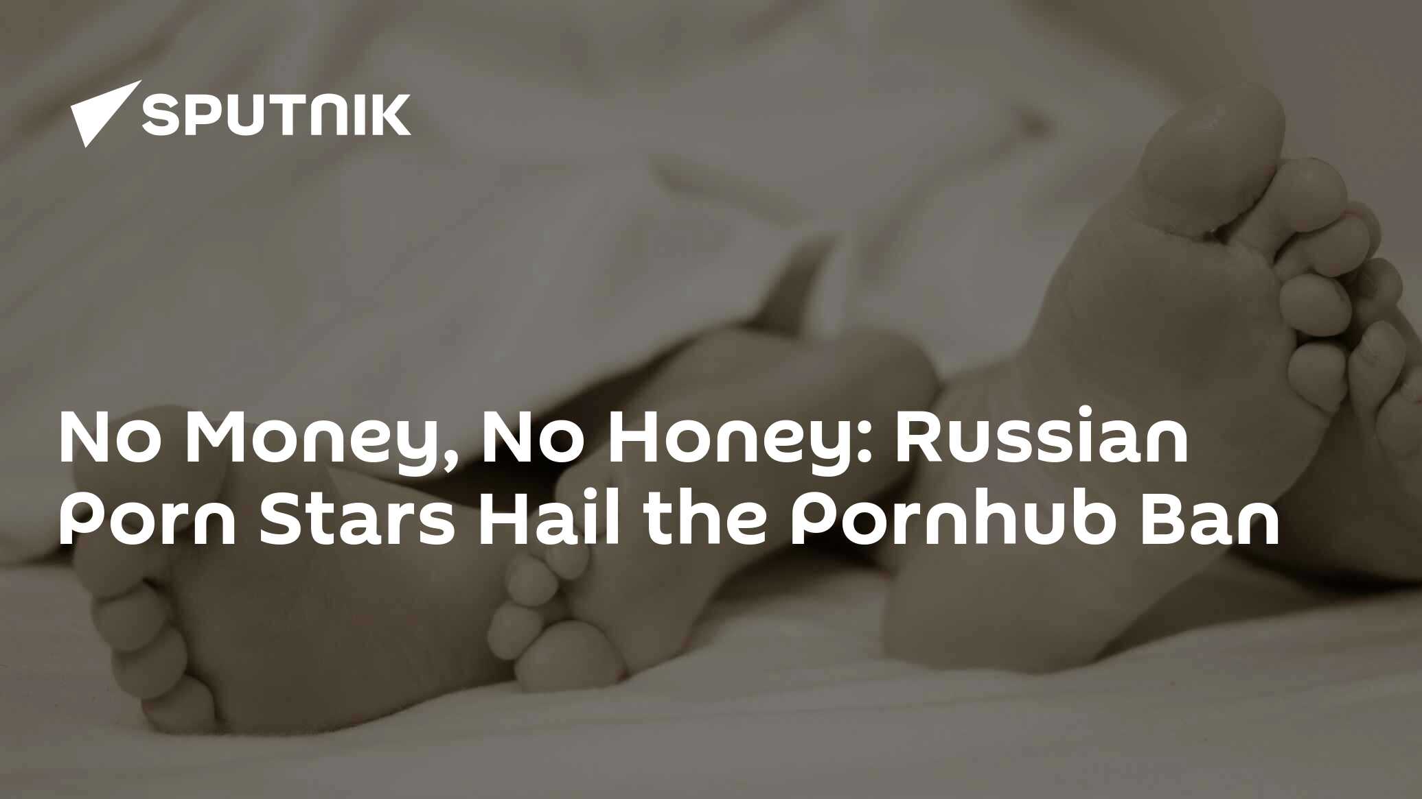 No Money, No Honey: Russian Porn Stars Hail the Pornhub Ban - 16.09.2016,  Sputnik International