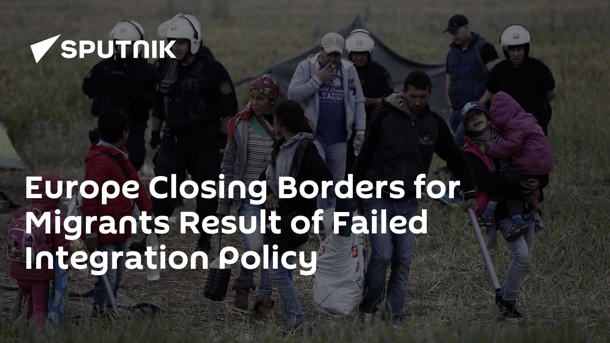 Europe Closing Borders for Migrants Result of Failed Integration Policy