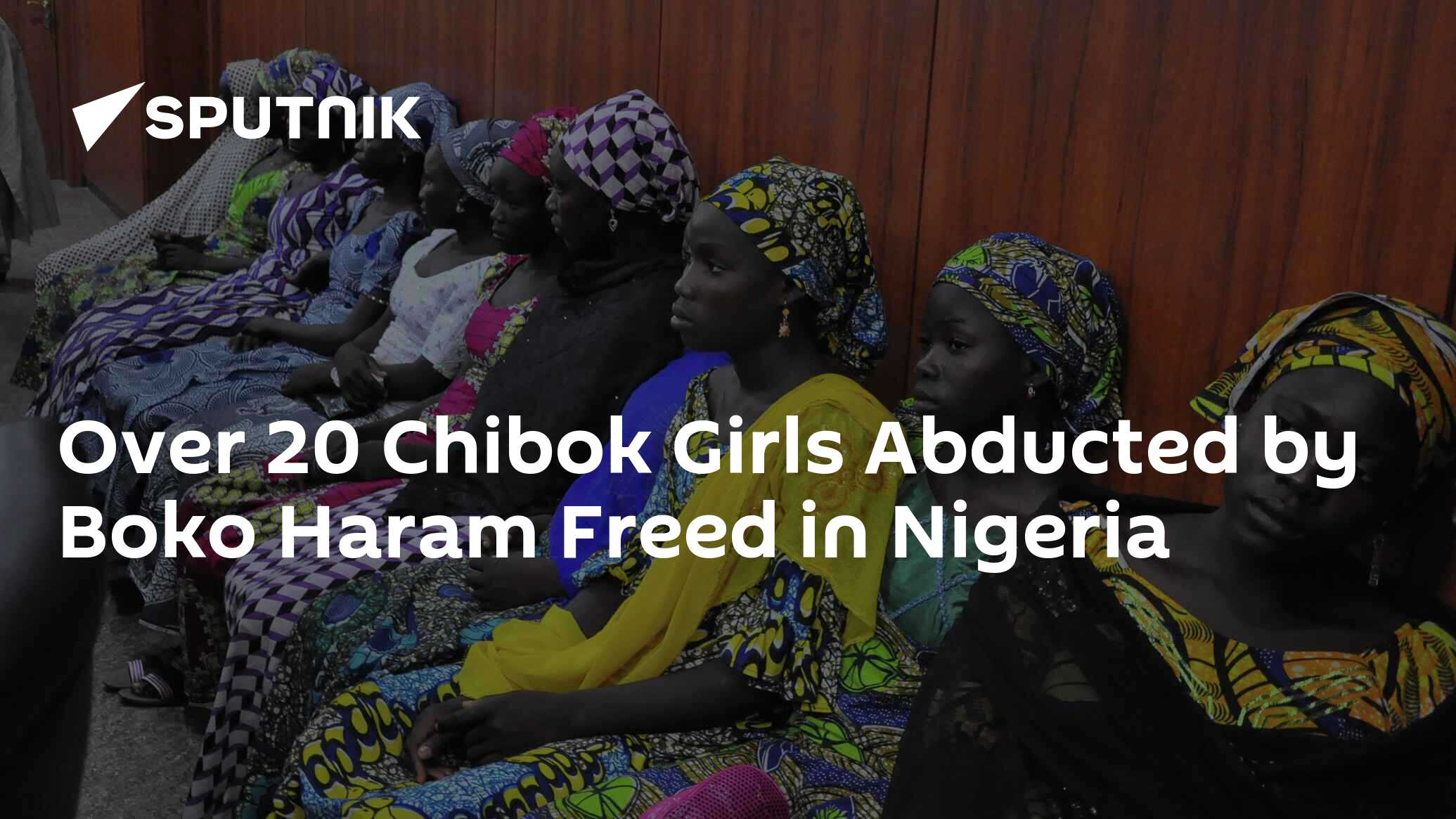 Over 20 Chibok Girls Abducted By Boko Haram Freed In Nigeria - 13.10. ...