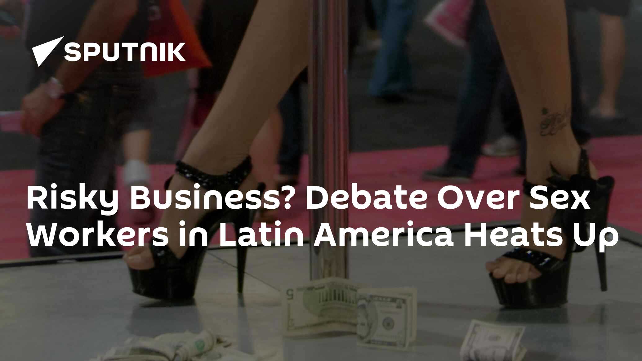 Risky Business? Debate Over Sex Workers in Latin America Heats Up -  29.10.2016, Sputnik International