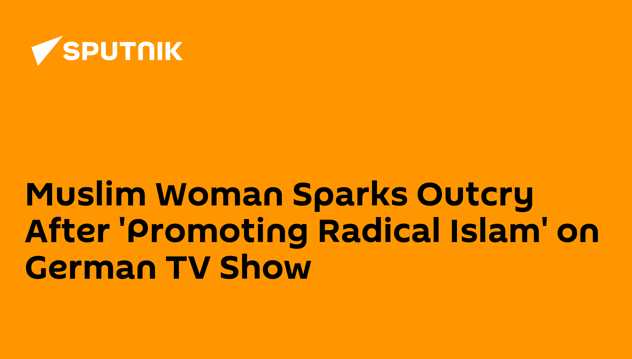 Muslim woman sparks outcry after 'promoting radical islam' on german tv show