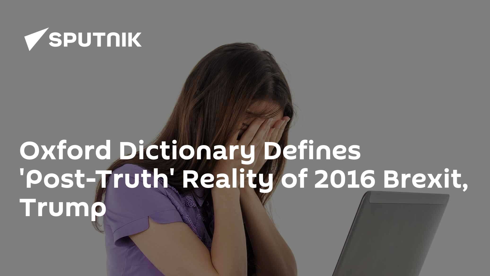 Oxford Dictionary Defines 'PostTruth' Reality of 2016 Brexit, Trump