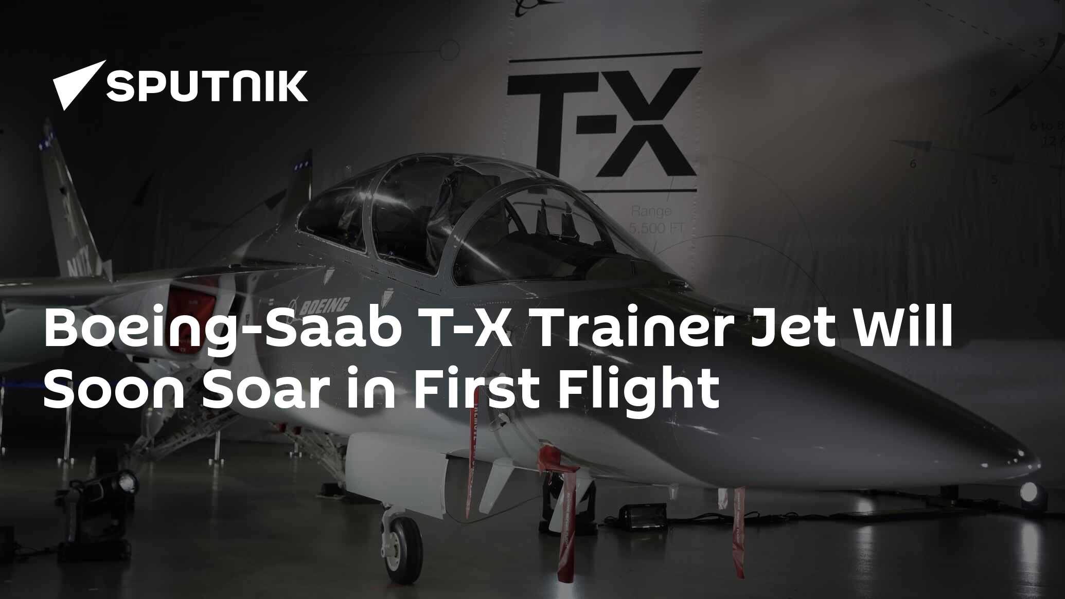 Boeing-Saab T-X Trainer Jet Will Soon Soar In First Flight - 30.11.2016 ...