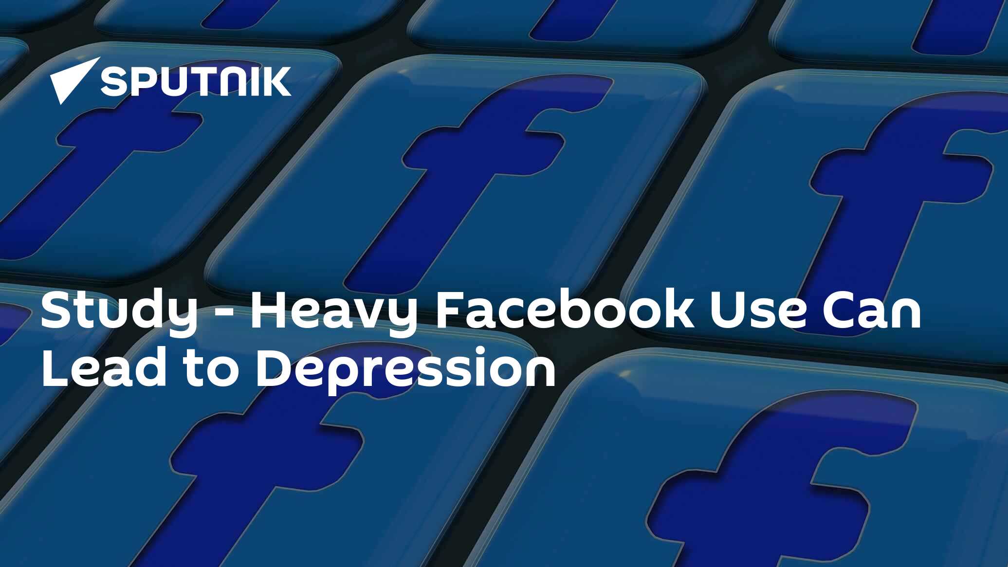 study-heavy-facebook-use-can-lead-to-depression-03-12-2016-sputnik