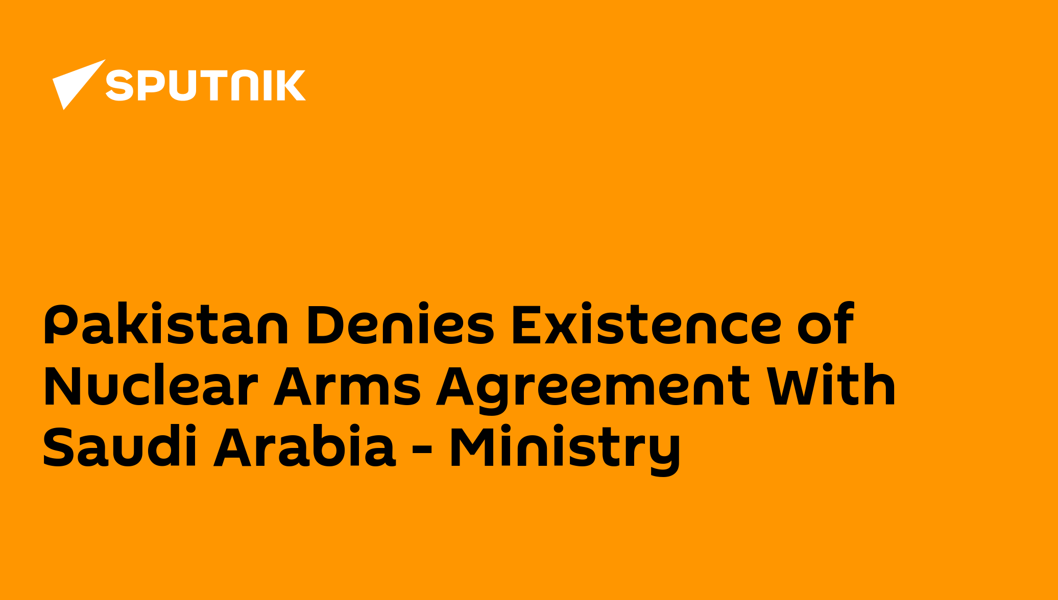 Pakistan Denies Existence of Nuclear Arms Agreement With Saudi Arabia ...