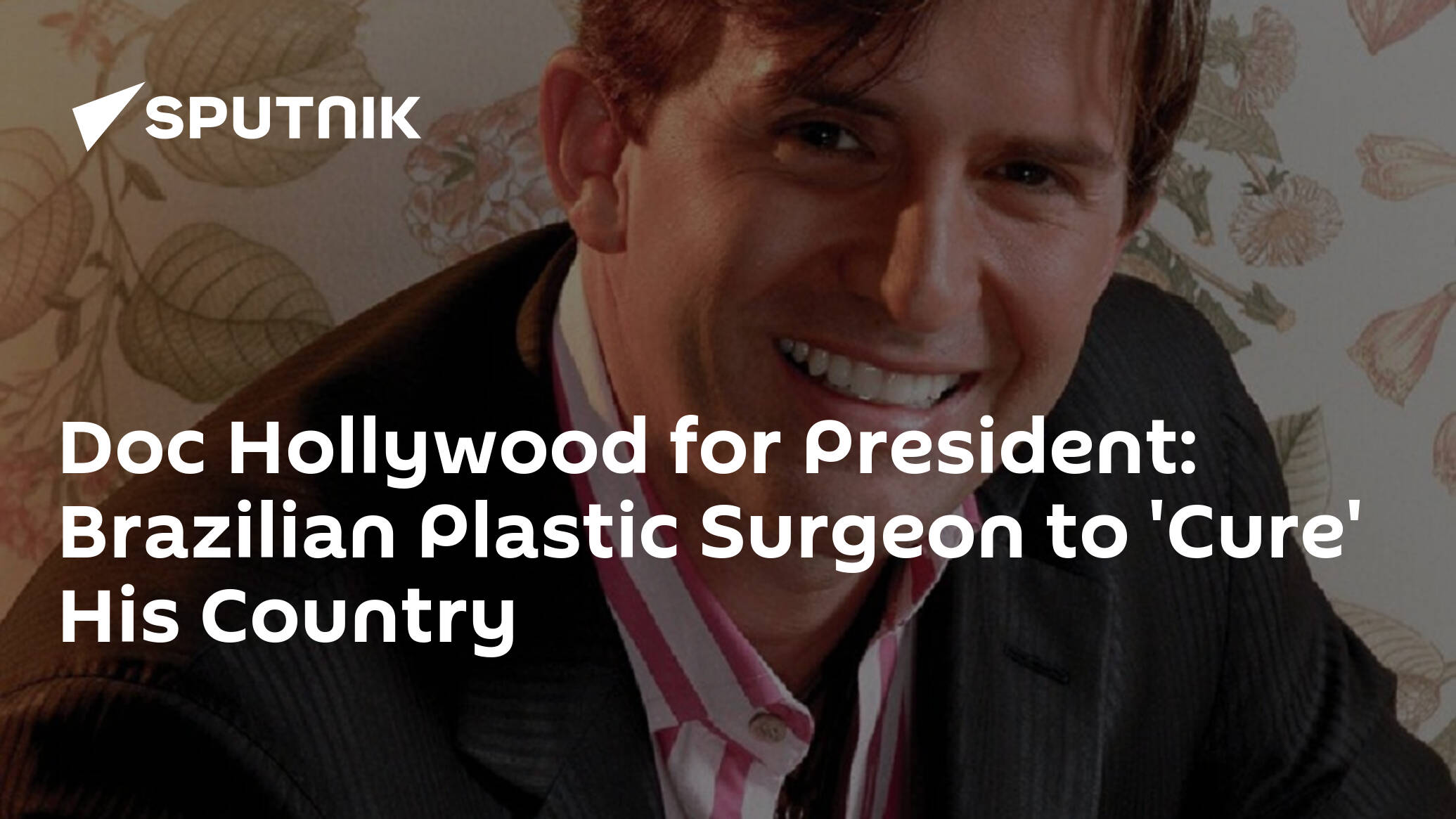 Doc Hollywood for President: Brazilian Plastic Surgeon to 'Cure' His  Country - 13.12.2016, Sputnik International