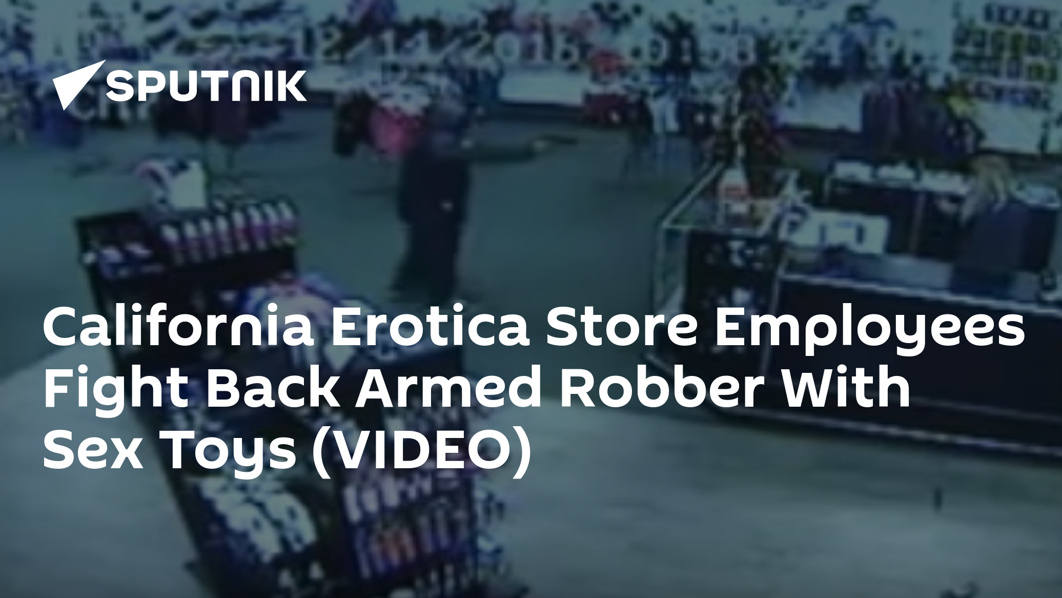 California Erotica Store Employees Fight Back Armed Robber With Sex Toys ( VIDEO) - 16.12.2016, Sputnik International