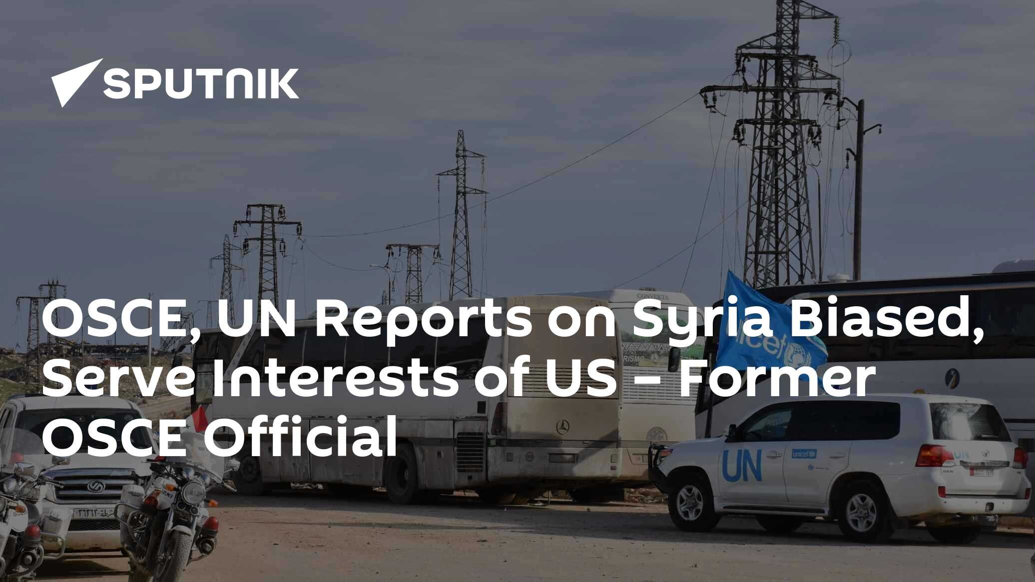 OSCE, UN Reports on Syria Biased, Serve Interests of US – Former OSCE ...