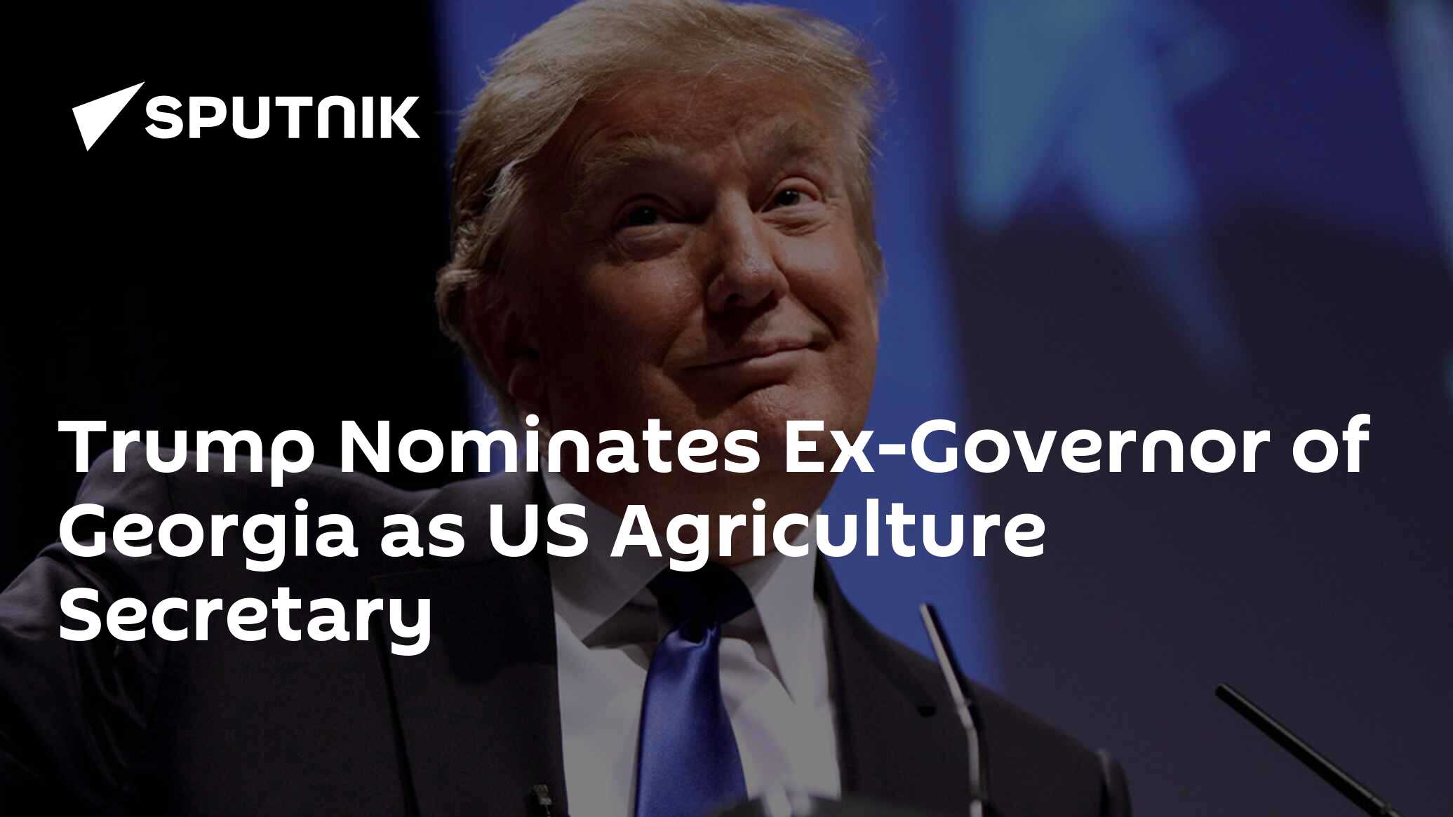 Trump Nominates Ex-Governor Of Georgia As US Agriculture Secretary - 19 ...