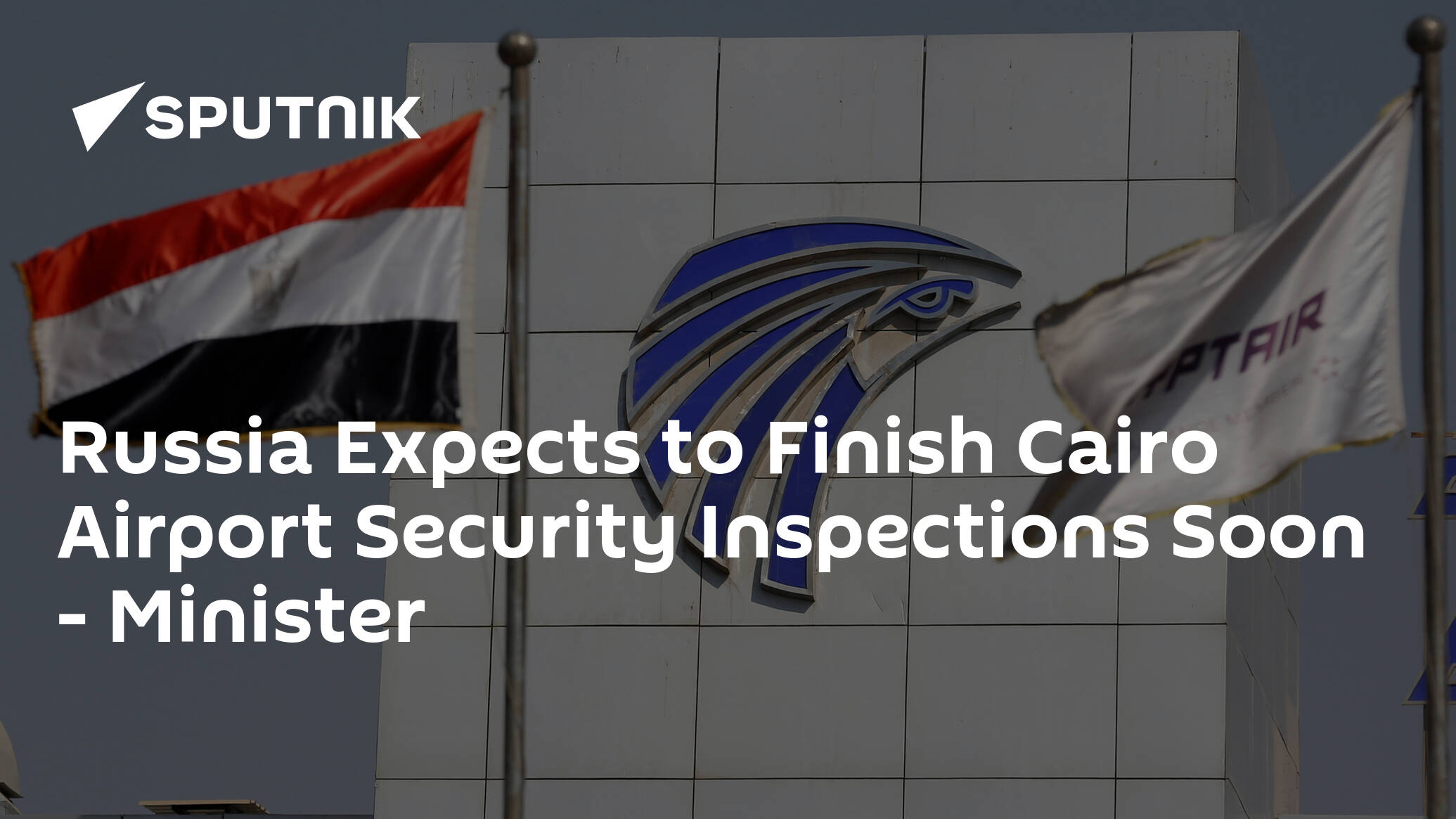 Russia Expects To Finish Cairo Airport Security Inspections Soon Minister 21022017