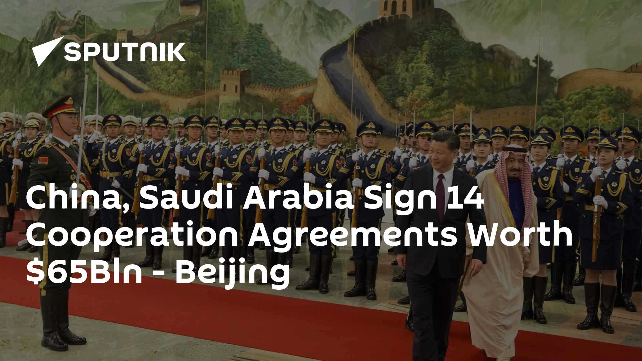 China, Saudi Arabia Sign 14 Cooperation Agreements Worth $65Bln