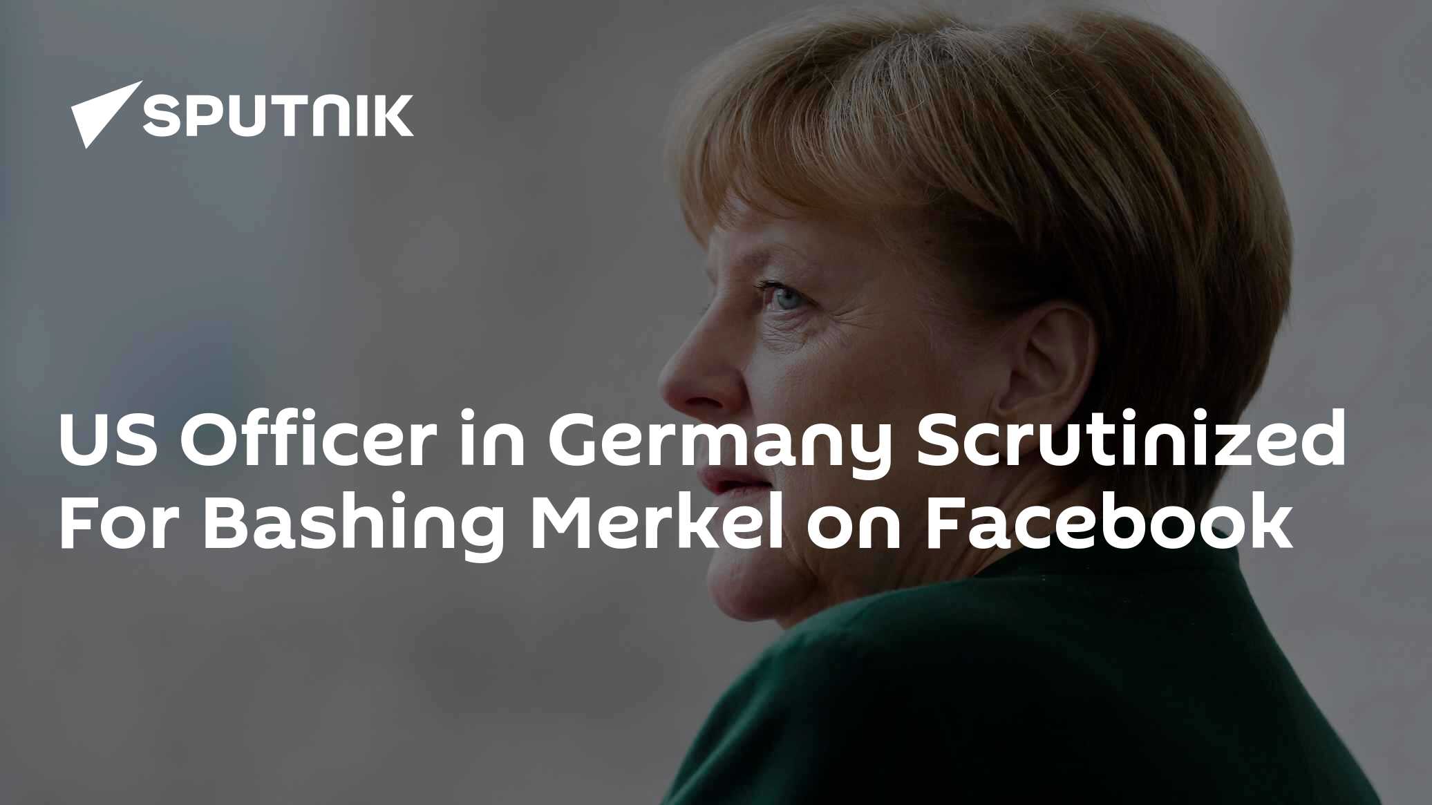 US Officer in Germany Scrutinized For Bashing Merkel on Facebook