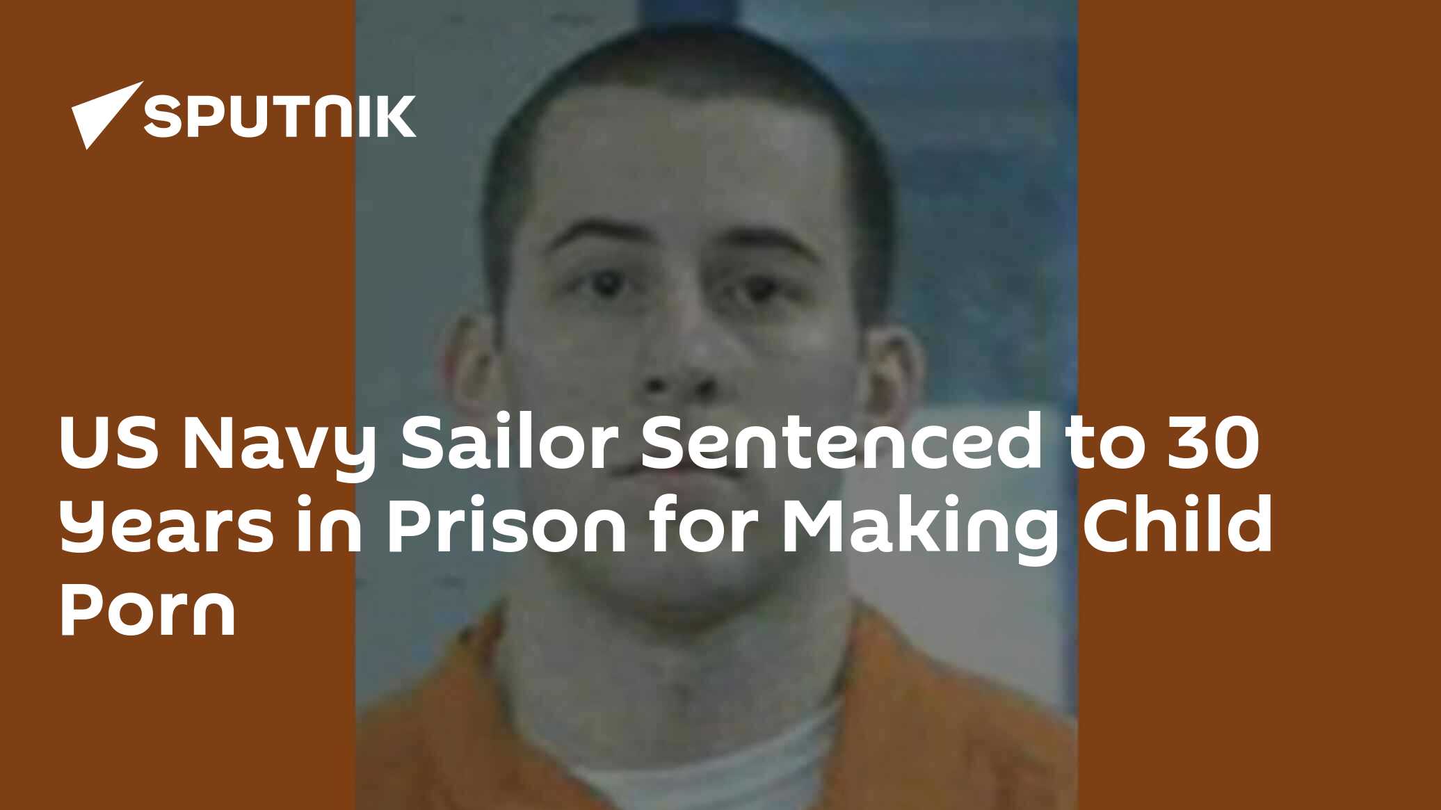 US Navy Sailor Sentenced to 30 Years in Prison for Making Child Porn -  14.04.2017, Sputnik International