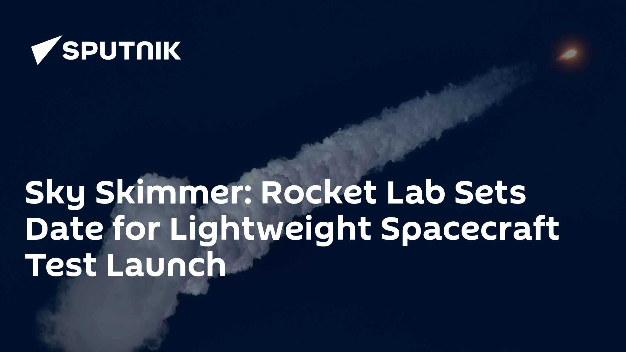 Sky Skimmer Rocket Lab Sets Date for Lightweight Spacecraft Test