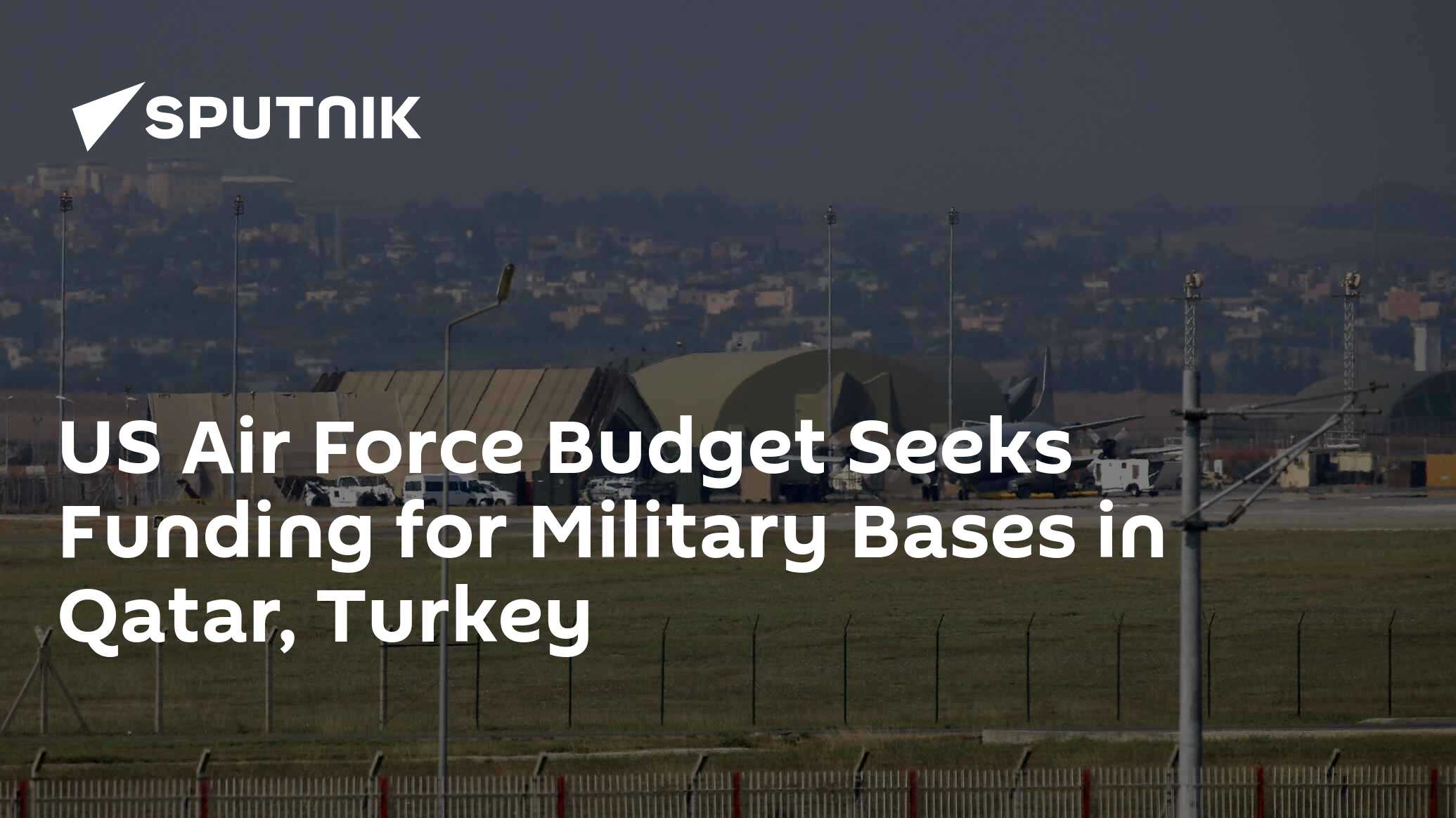 US Air Force Budget Seeks Funding for Military Bases in Qatar, Turkey