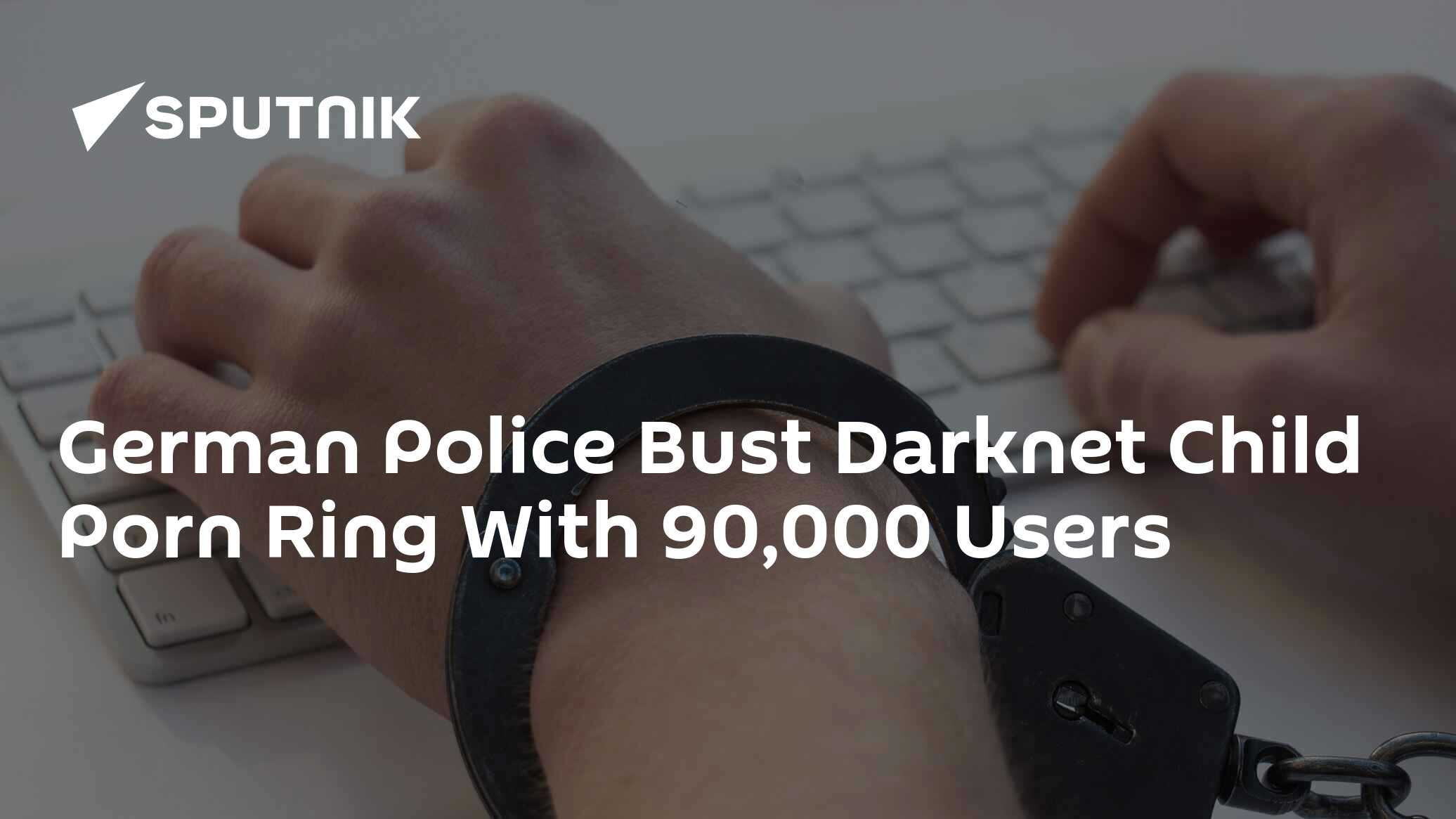 German Police Bust Darknet Child Porn Ring With 90,000 Users - 06.07.2017,  Sputnik International